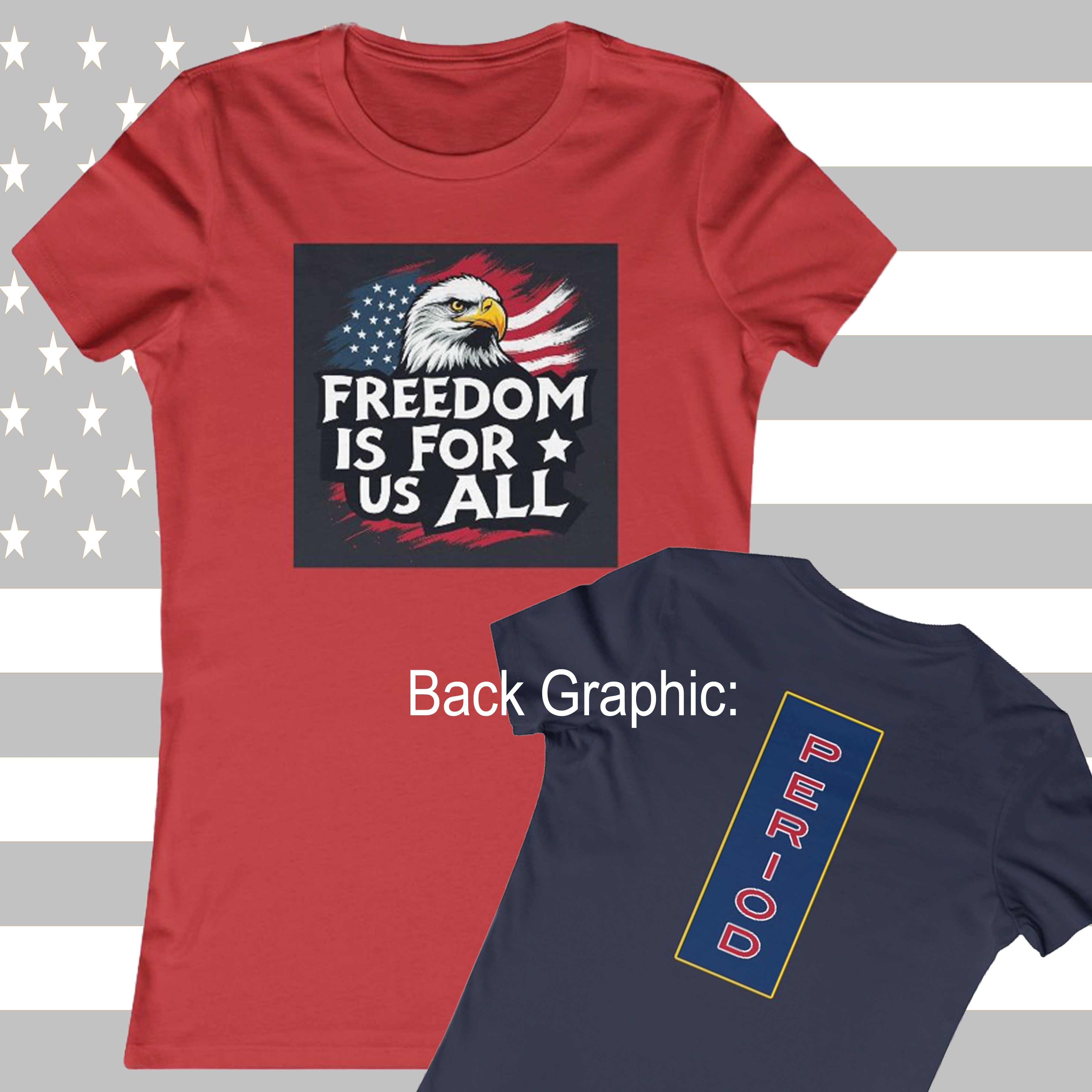 Freedom Is For Us All...Period - Women's Favorite Tee