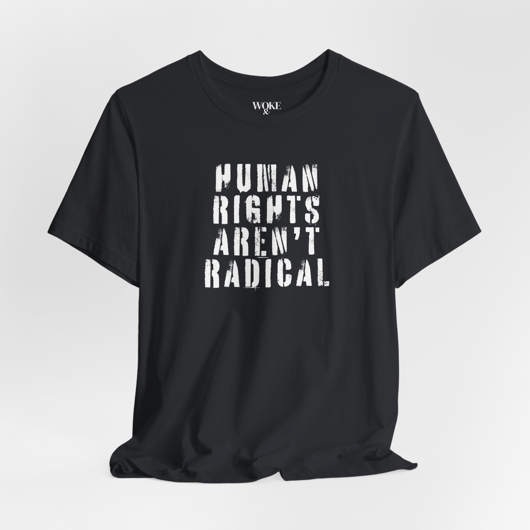 HUMAN RIGHTS AREN'T RADICAL TSHIRT