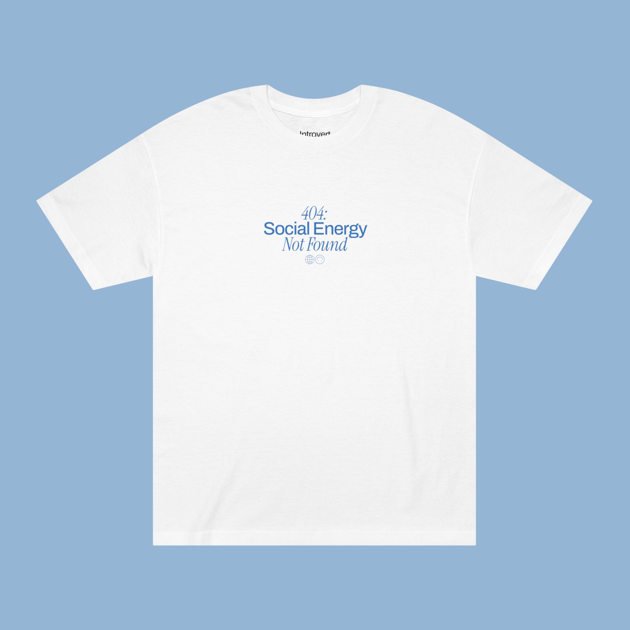 404: Social Energy Not Found | Unisex T-shirt | Front & back print product thumbnail image 404: Social Energy Not Found | Unisex T-shirt | Front & back print product thumbnail image