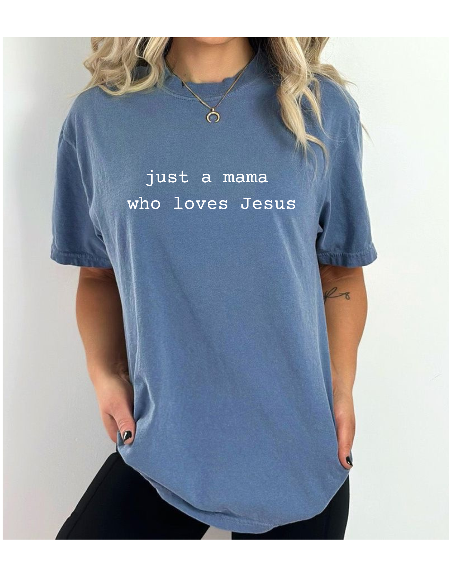 Just a mama who loves Jesus Garment-Dyed T-Shirt for Casual Comfort, Perfect Gift for Birthdays, Summer Festivals, and Everyday Wear, Unisex Tee, Soft Cotton Top