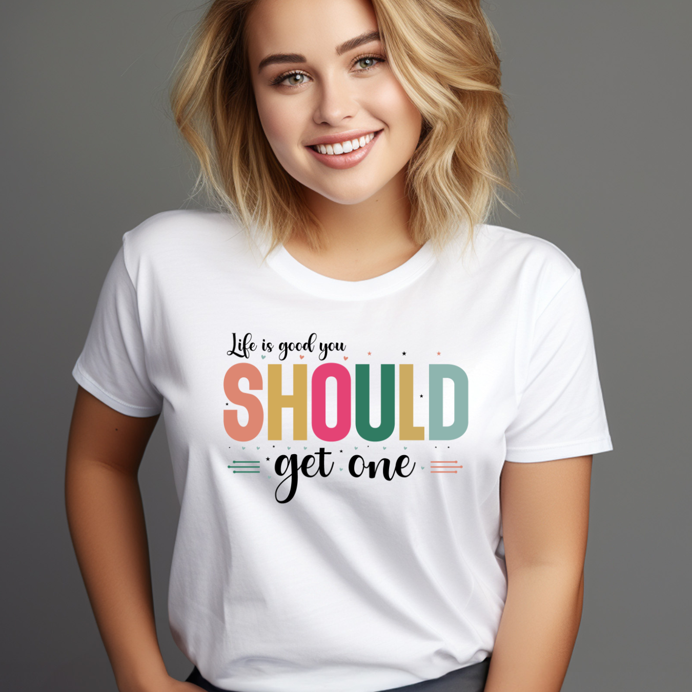 Life Is Good, You SHOULD Get One T-shirt - Sarcastic Graphic Tee with Funny quote product thumbnail image