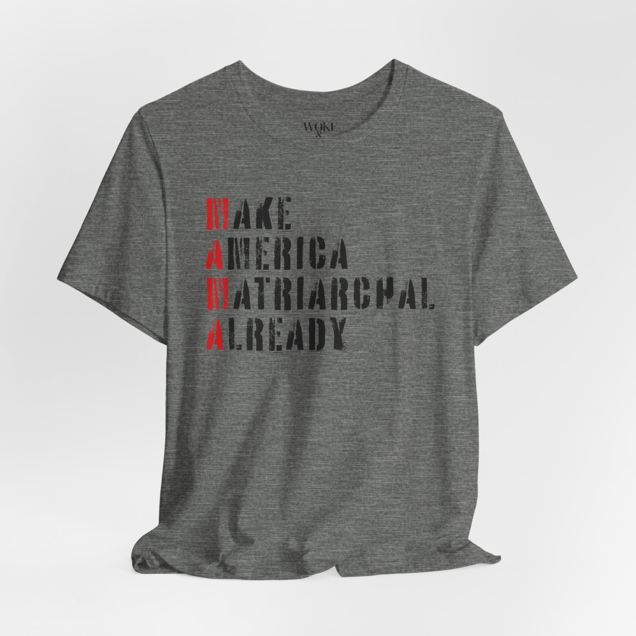 MAKE AMERICA MATRIARCHAL ALREADY TSHIRT product thumbnail image MAKE AMERICA MATRIARCHAL ALREADY TSHIRT product thumbnail image