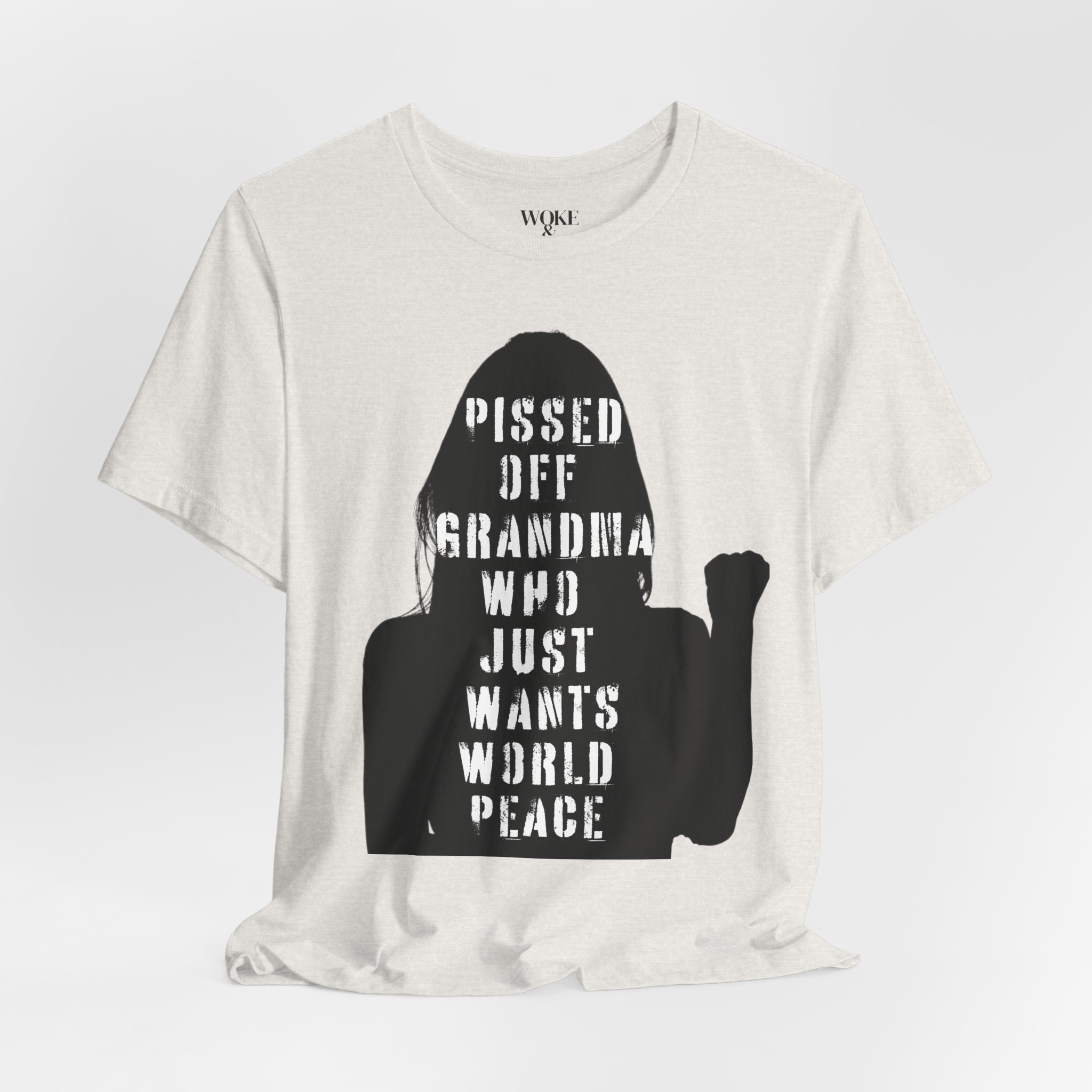 PISSED OFF GRANDMA WHO JUST WANTS WORLD PEACE TSHIRT