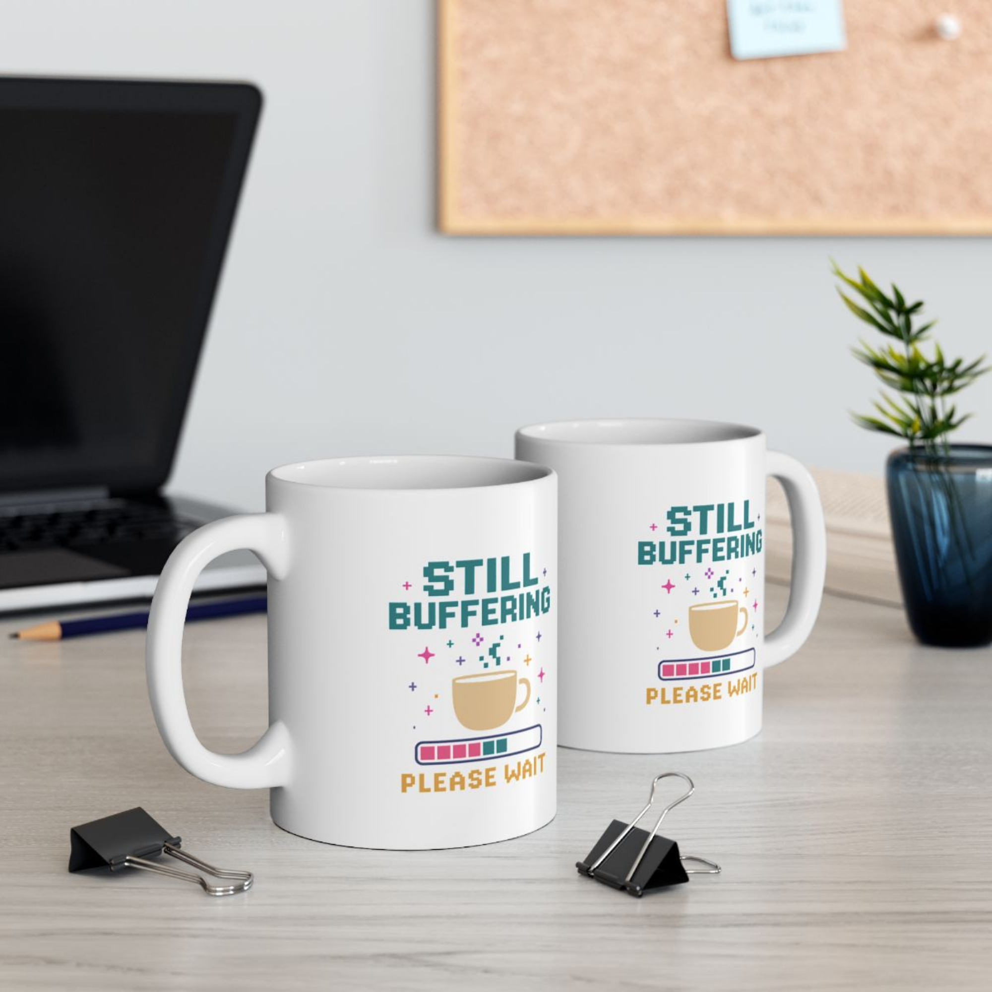 Still Buffering Please Wait Coffee Mug | Funny Tech Geek Gift | White Ceramic Mug 11oz And 15oz | Humor Office Cup for Gamers And Coders