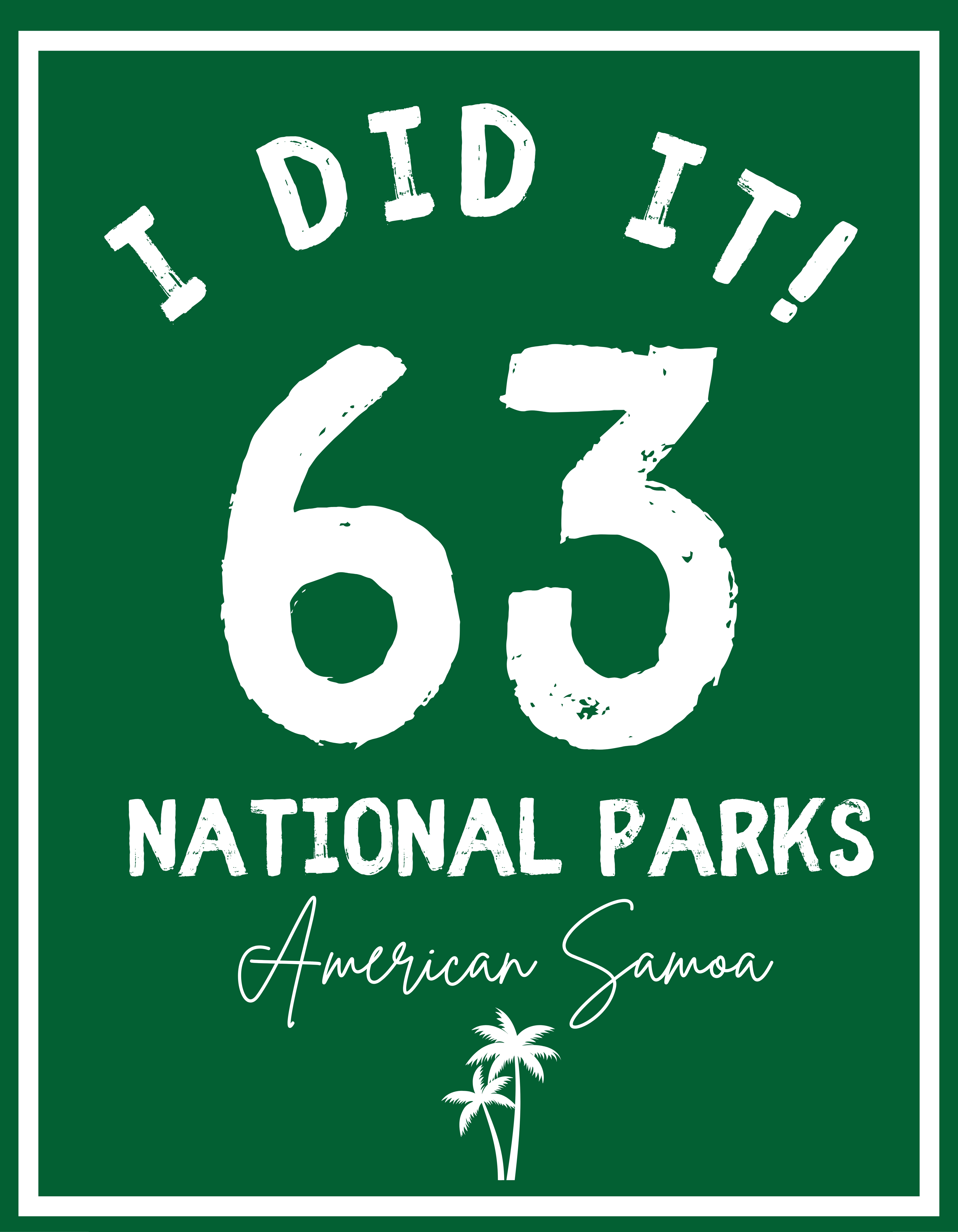 I DID IT! 63 NATIONAL PARKS - T-Shirt