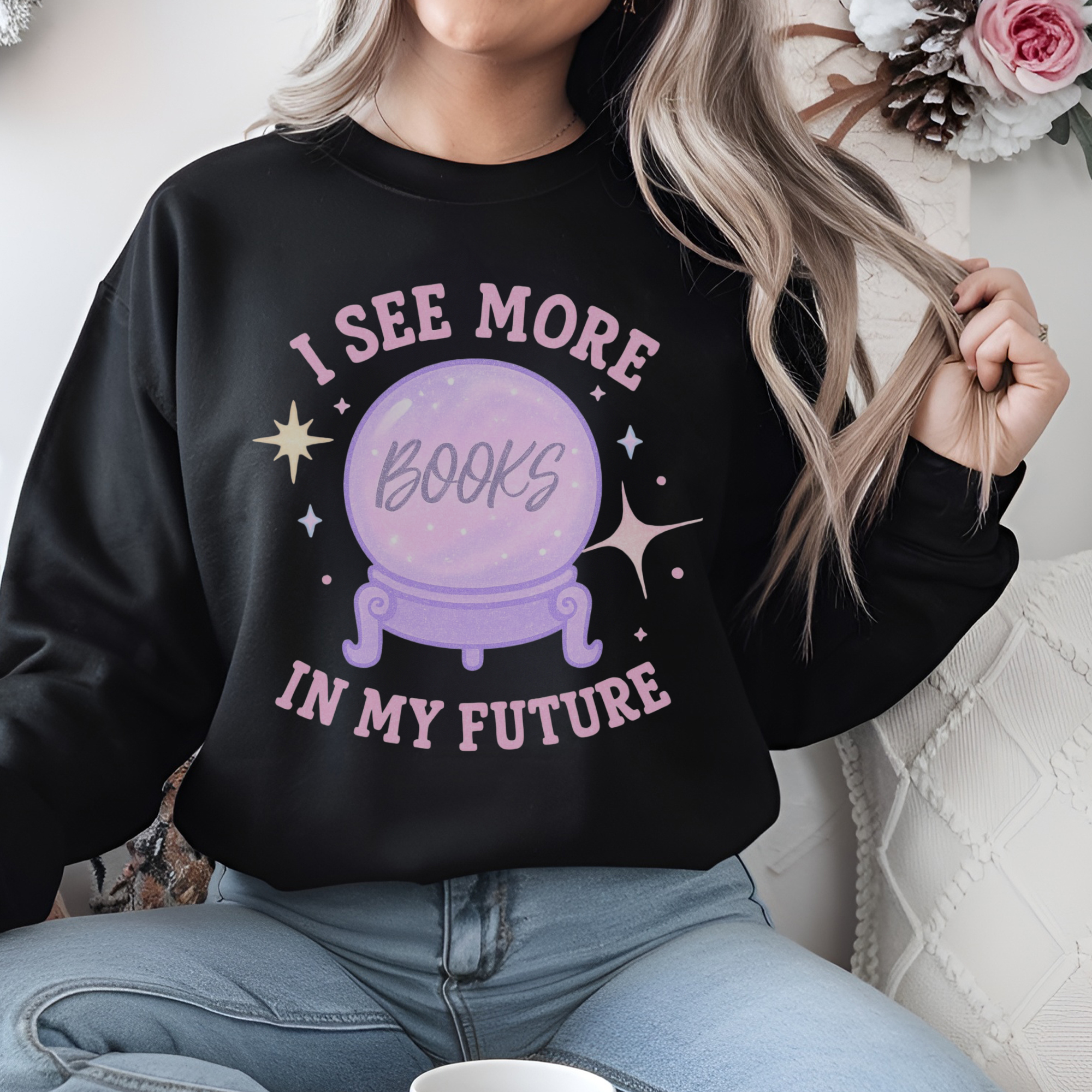 Book Lover Unisex Sweatshirt - 'I see more books in my future' Book Lover Unisex Sweatshirt - 'I see more books in my future'