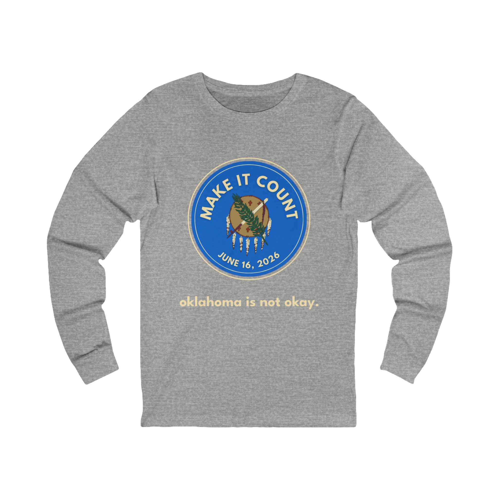 Unisex Long-sleeve Tee - Make It Count Oklahoma - Get It Done 