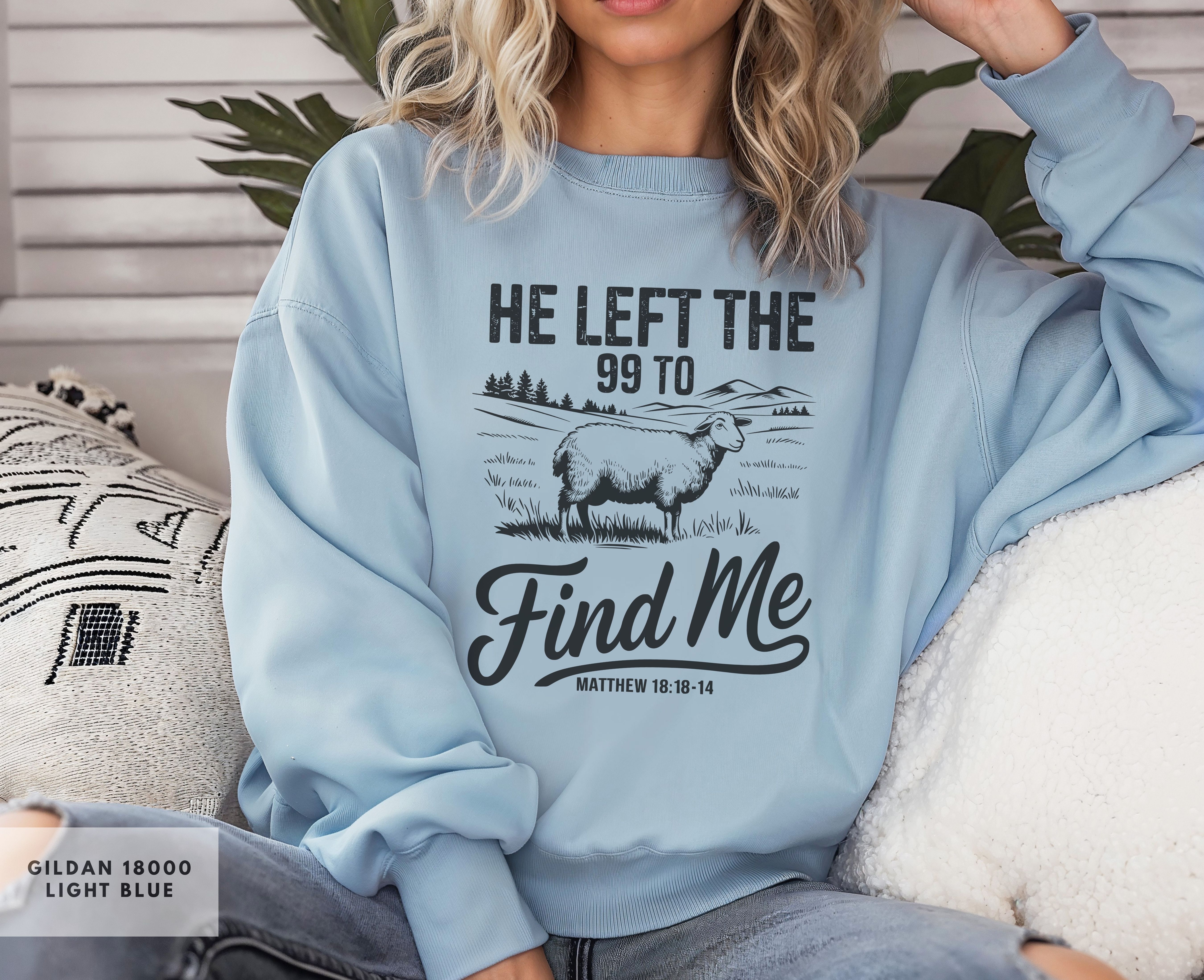 He Left the 99 Bible Verse Crewneck Sweatshirt, Faith-Inspired Gift, Cozy Apparel for Women, Faith Girl Fashion, Matthew 18:12 Sweatshirt product thumbnail image He Left the 99 Bible Verse Crewneck Sweatshirt, Faith-Inspired Gift, Cozy Apparel for Women, Faith Girl Fashion, Matthew 18:12 Sweatshirt product thumbnail image