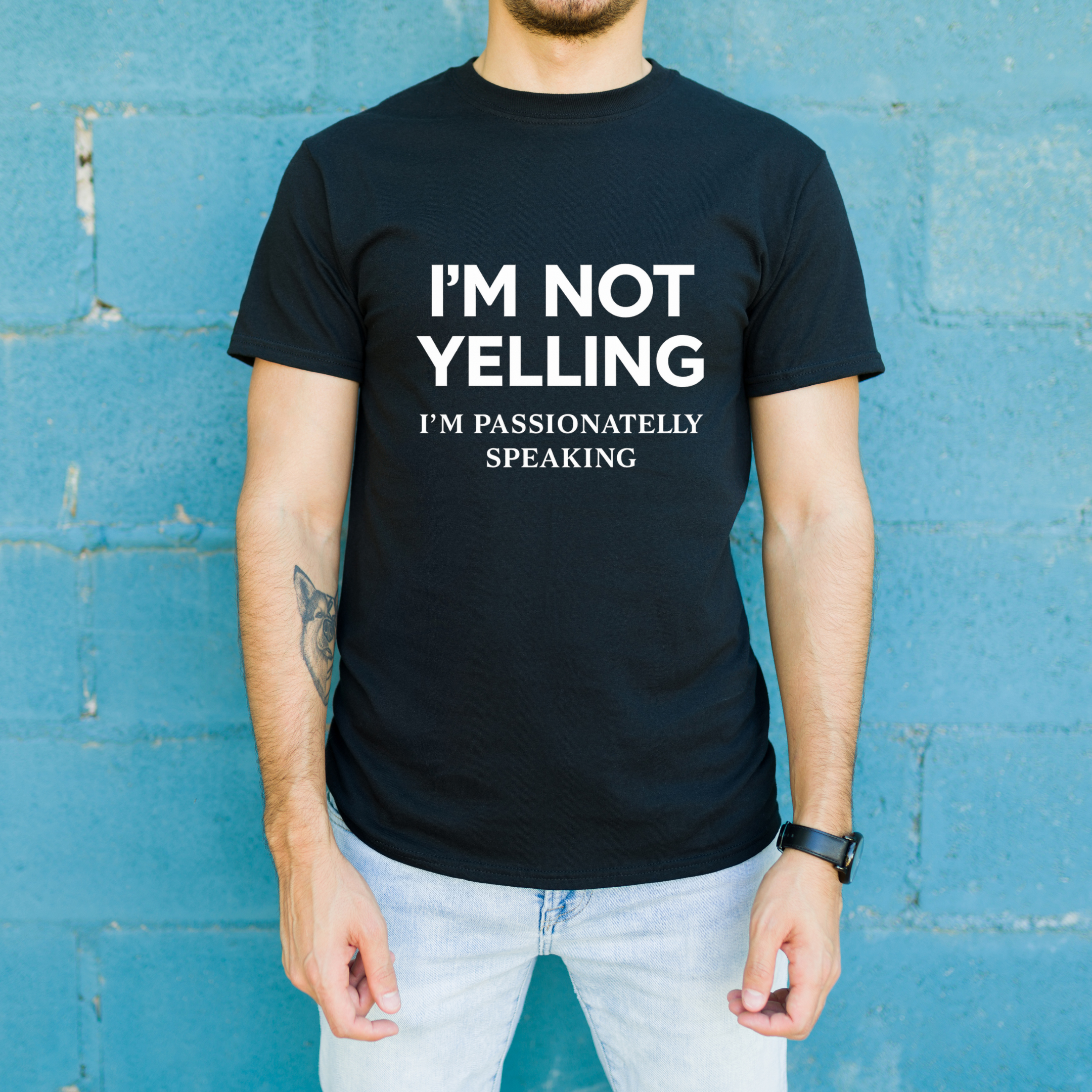 I'm Not Yelling I'm Passionately Speaking Shirt, Funny Graphic Tee, Bold Statement Bella Canvas T-Shirt Unisex