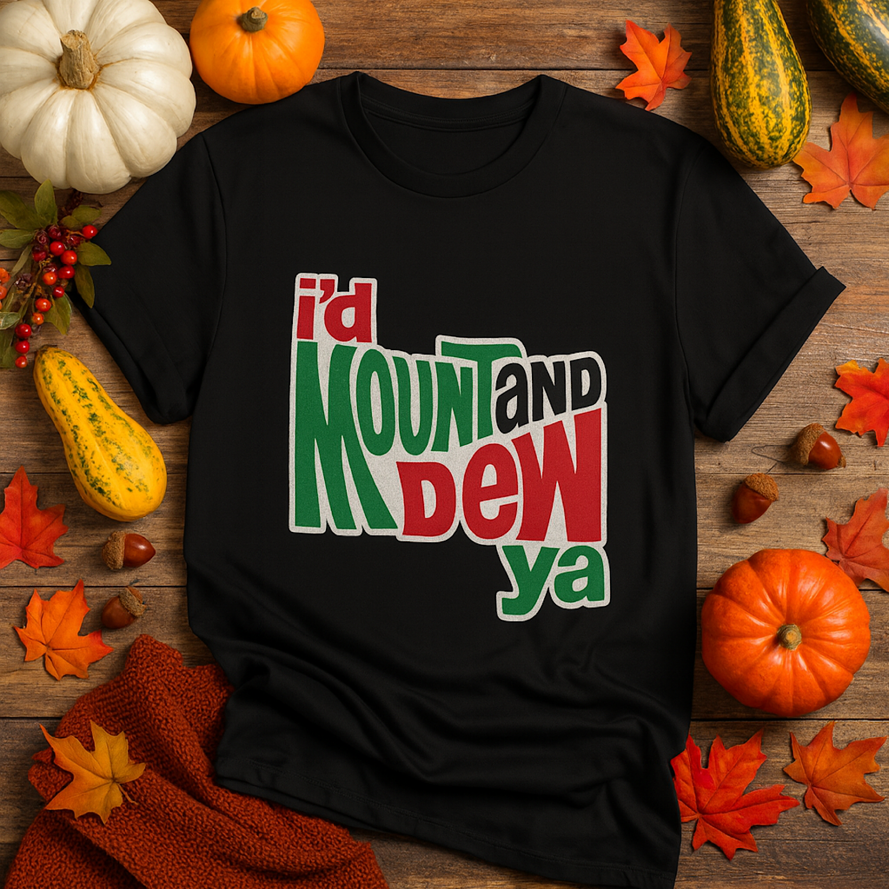 Mountain Dew Funny I’d Mount and Dew Ya Shirt – Adult Tshirt