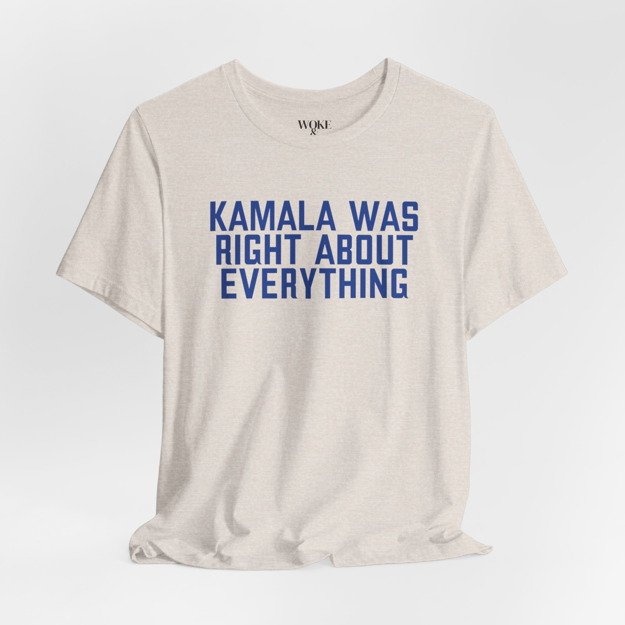 KAMALA WAS RIGHT ABOUT EVERYTHING TSHIRT product thumbnail image KAMALA WAS RIGHT ABOUT EVERYTHING TSHIRT product thumbnail image