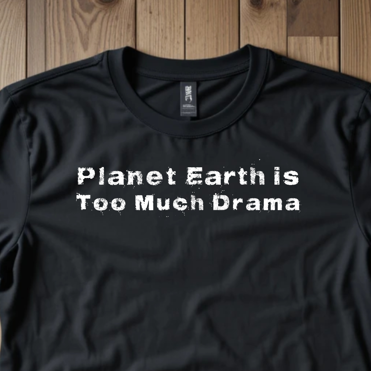 Unisex Graphic Tee - "Planet Earth is Too Much Drama" - Casual Wear, Gift for Earth Lovers, Fun T-shirt, Everyday Humor, Unique [...]