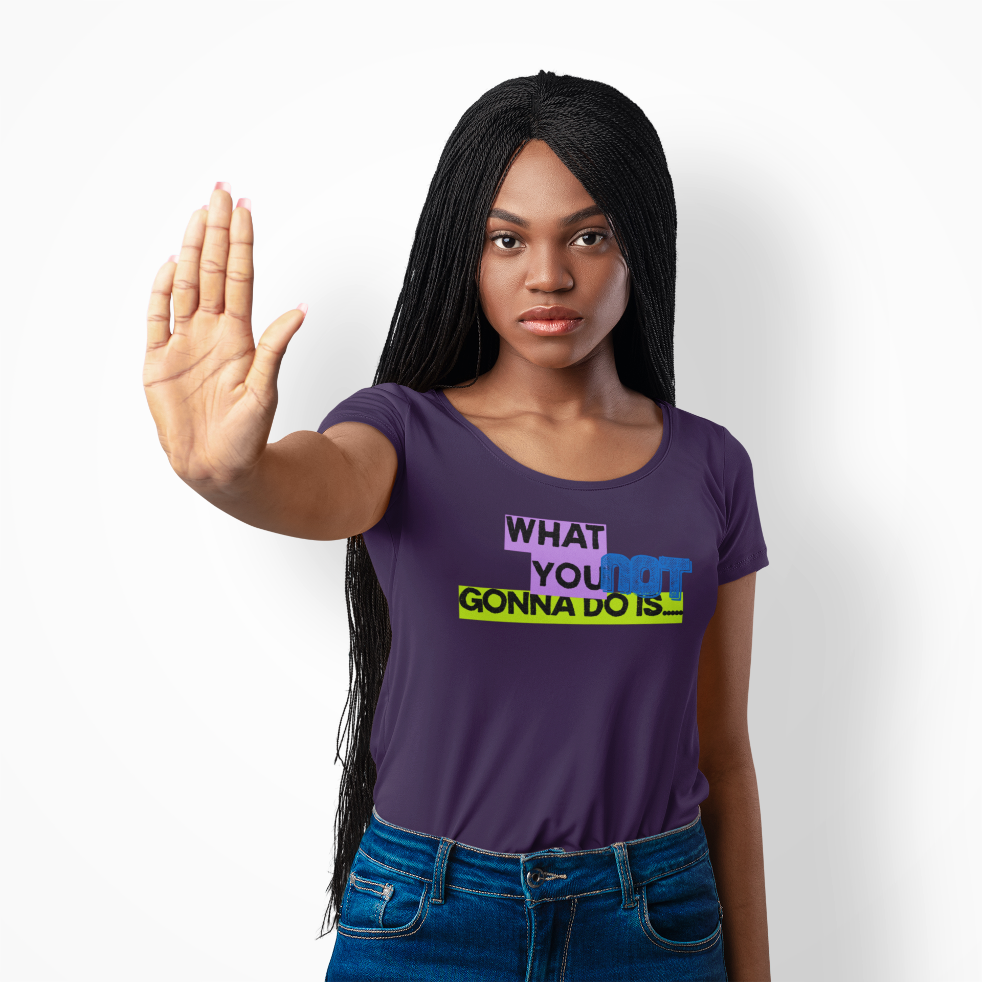 " What you NOT gonna do is " Design Fun Statement Shirt product thumbnail image " What you NOT gonna do is " Design Fun Statement Shirt product thumbnail image