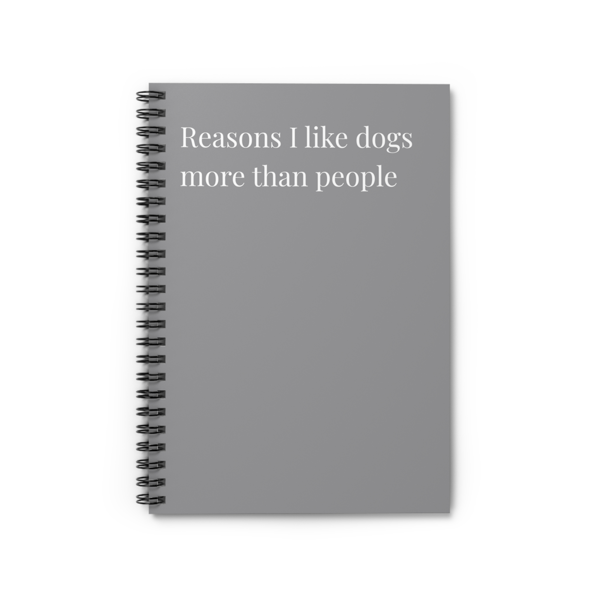 Spiral Notebook - Reasons I Like Dogs More Than People - Multiple Color Options product thumbnail image Spiral Notebook - Reasons I Like Dogs More Than People - Multiple Color Options product thumbnail image