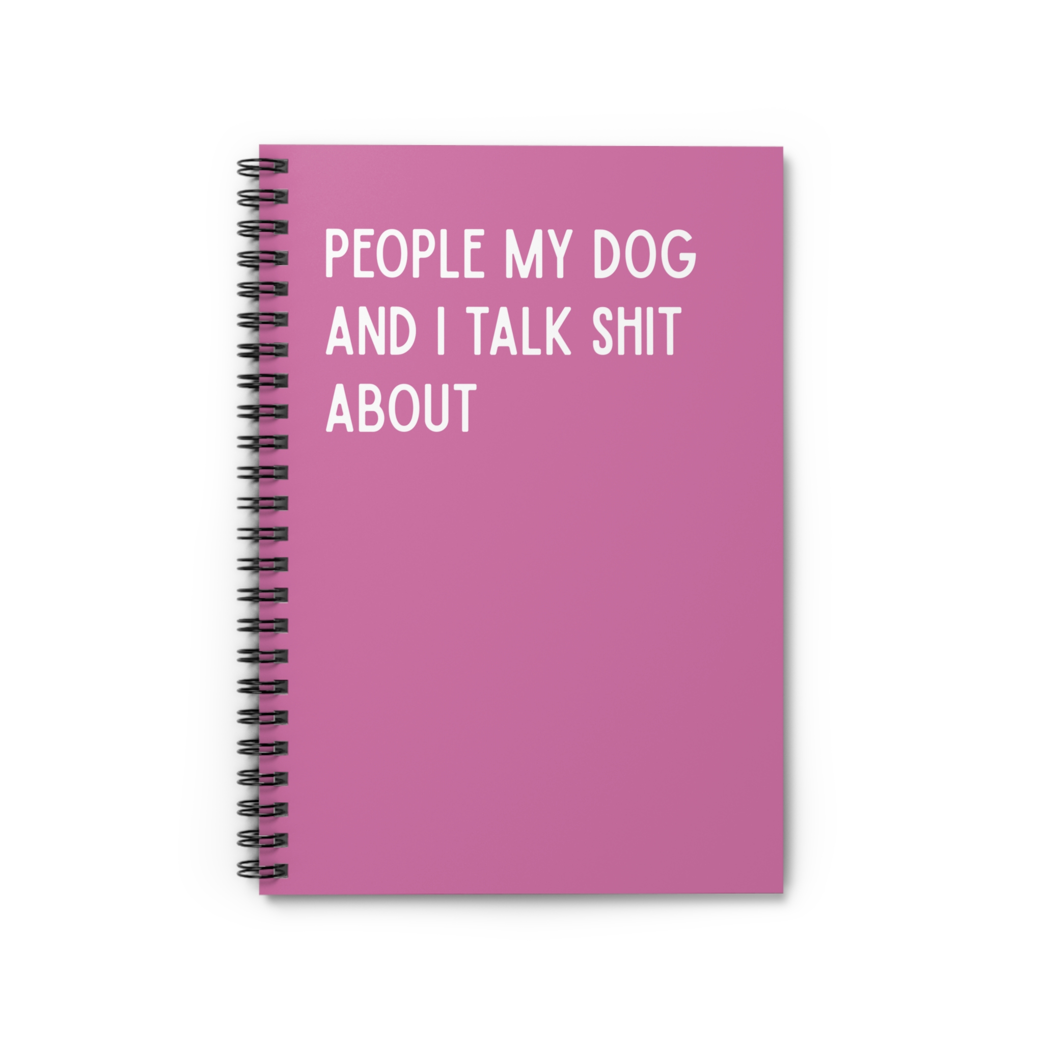 Spiral Notebook - People My Dog and I Talk Shit About - Multiple Color Options product thumbnail image Spiral Notebook - People My Dog and I Talk Shit About - Multiple Color Options product thumbnail image