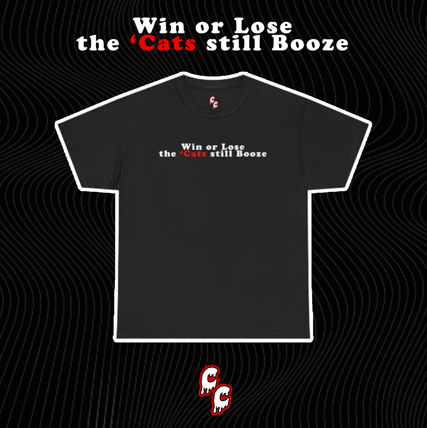 Win or Lose the 'Cats Still Booze Tee