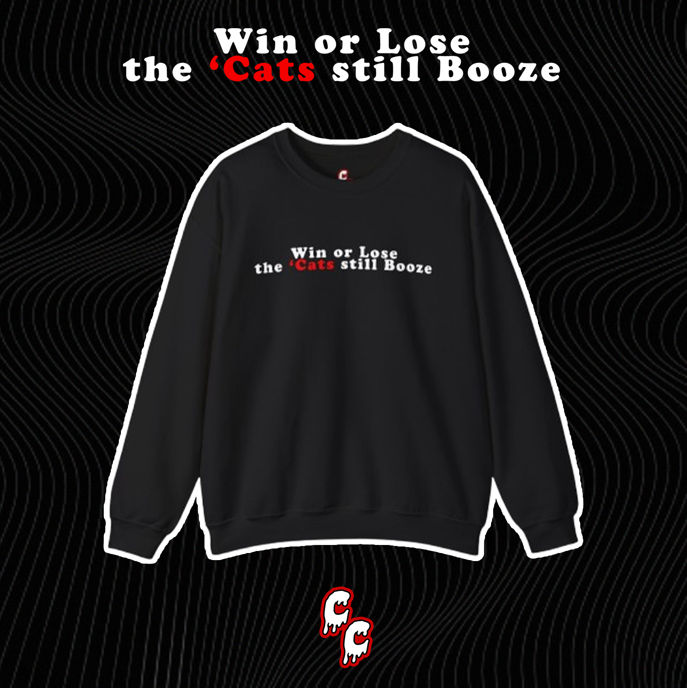 Win or Lose the 'Cats Still Booze Crewneck