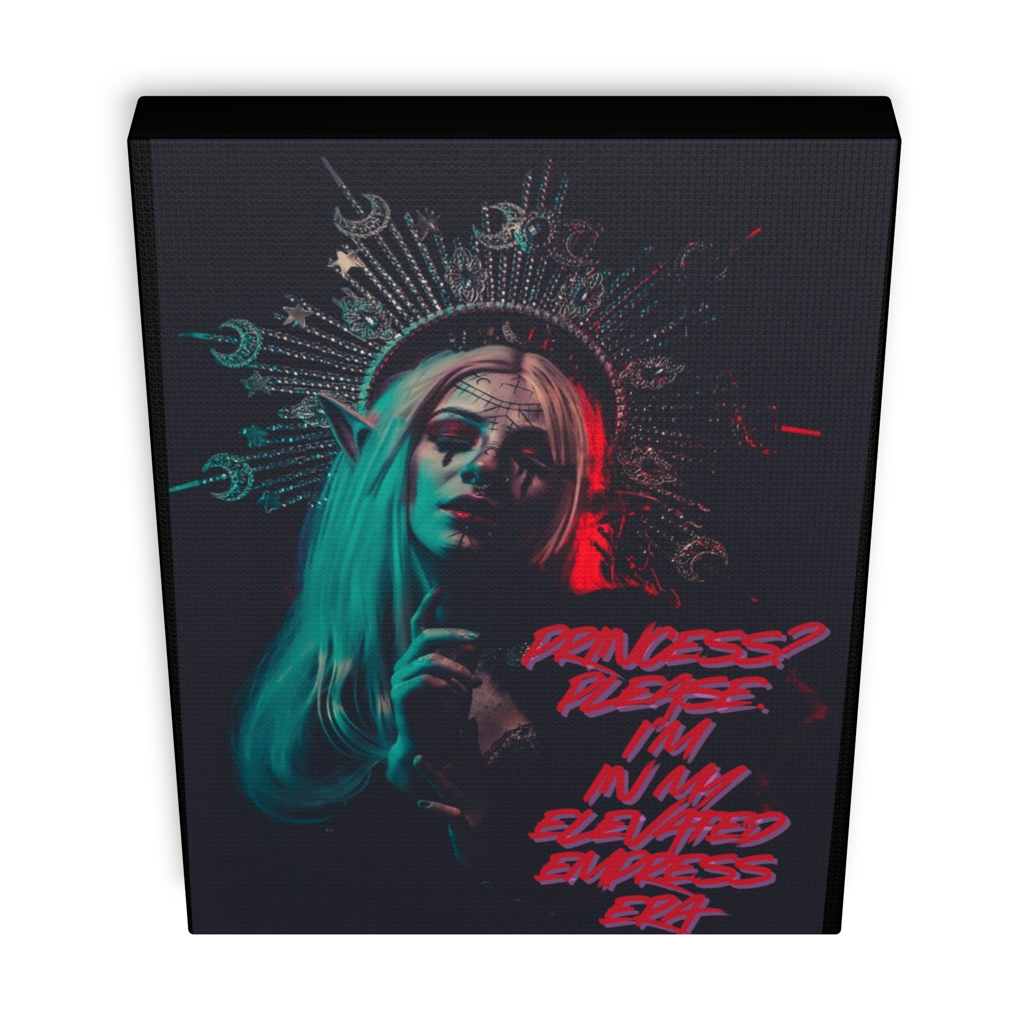 Princess? Please, Im in my Empress ERA Matte Canvas, Stretched, 1.25" product thumbnail image