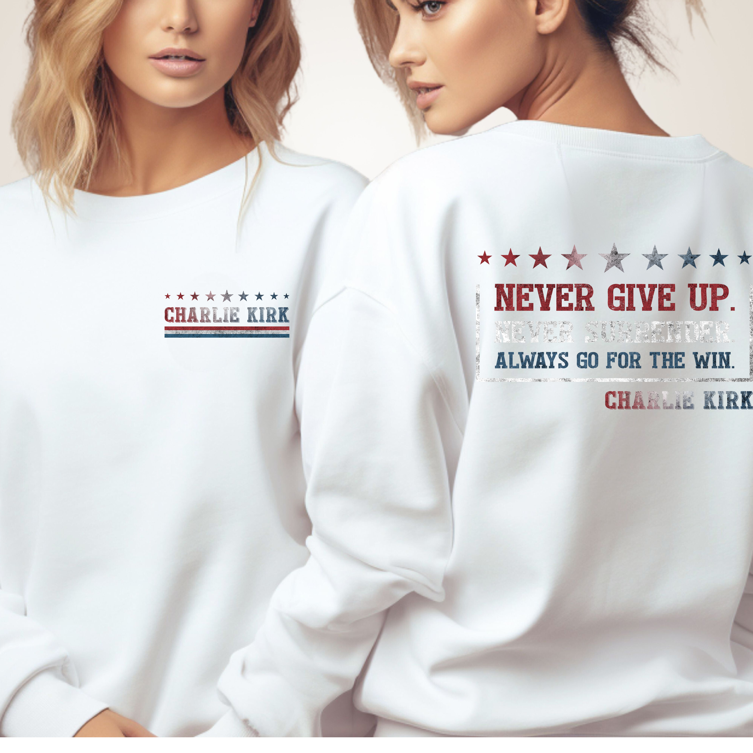 Never Give Up. Never Surrender. Charlie Kirk Sweatshirt