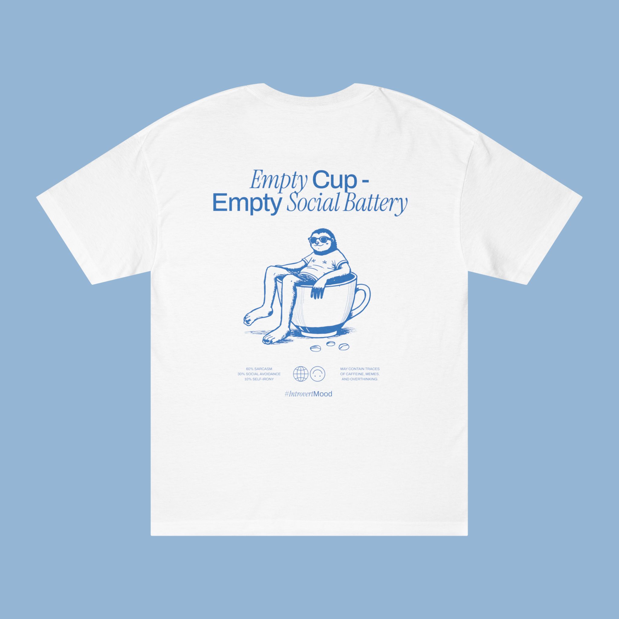 Empty Cup - Empty Social Energy | Unisex T-shirt | Front & back print product thumbnail image Empty Cup - Empty Social Energy | Unisex T-shirt | Front & back print product thumbnail image