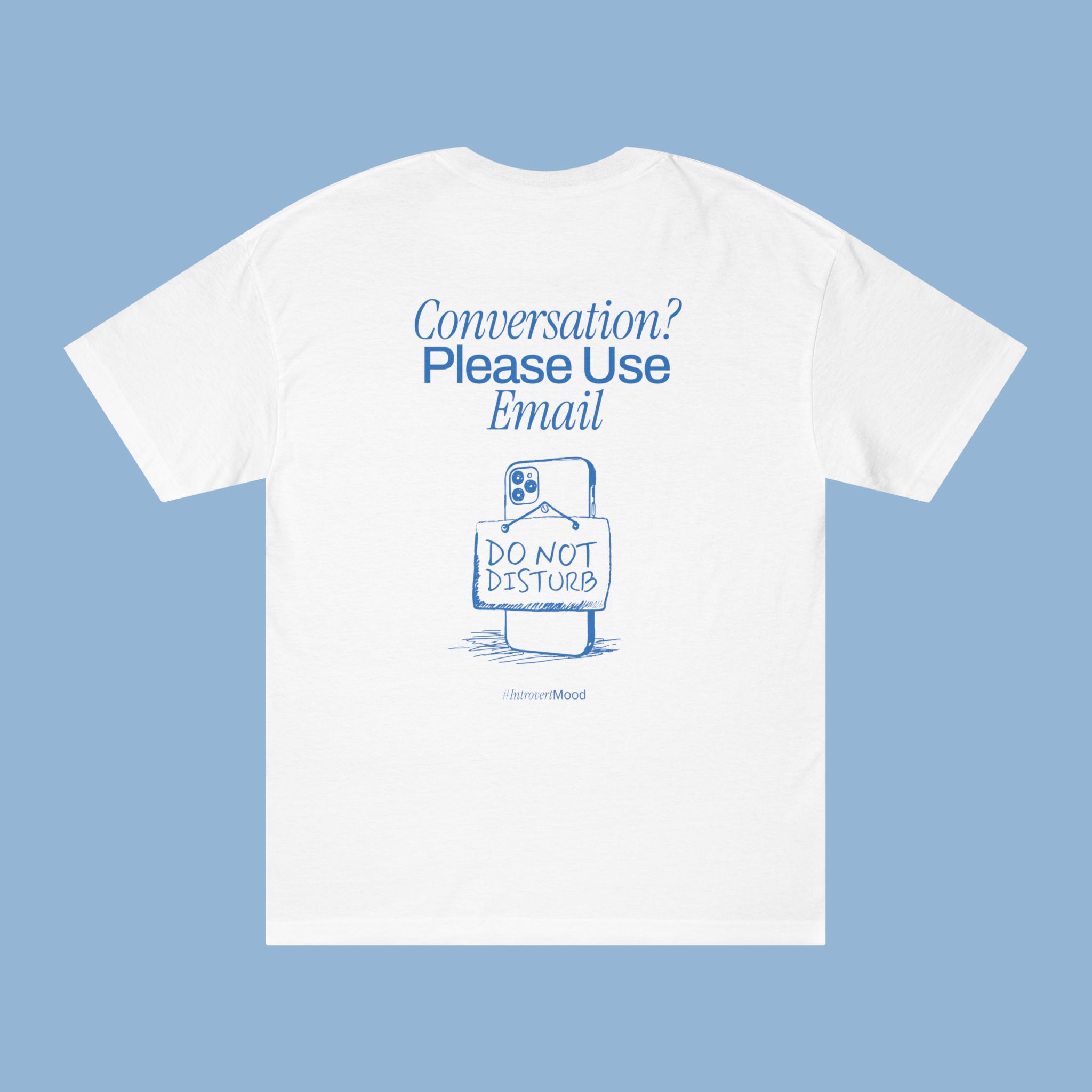 Conversation? Please Use Email | Unisex T-shirt | Front & back print Conversation? Please Use Email | Unisex T-shirt | Front & back print