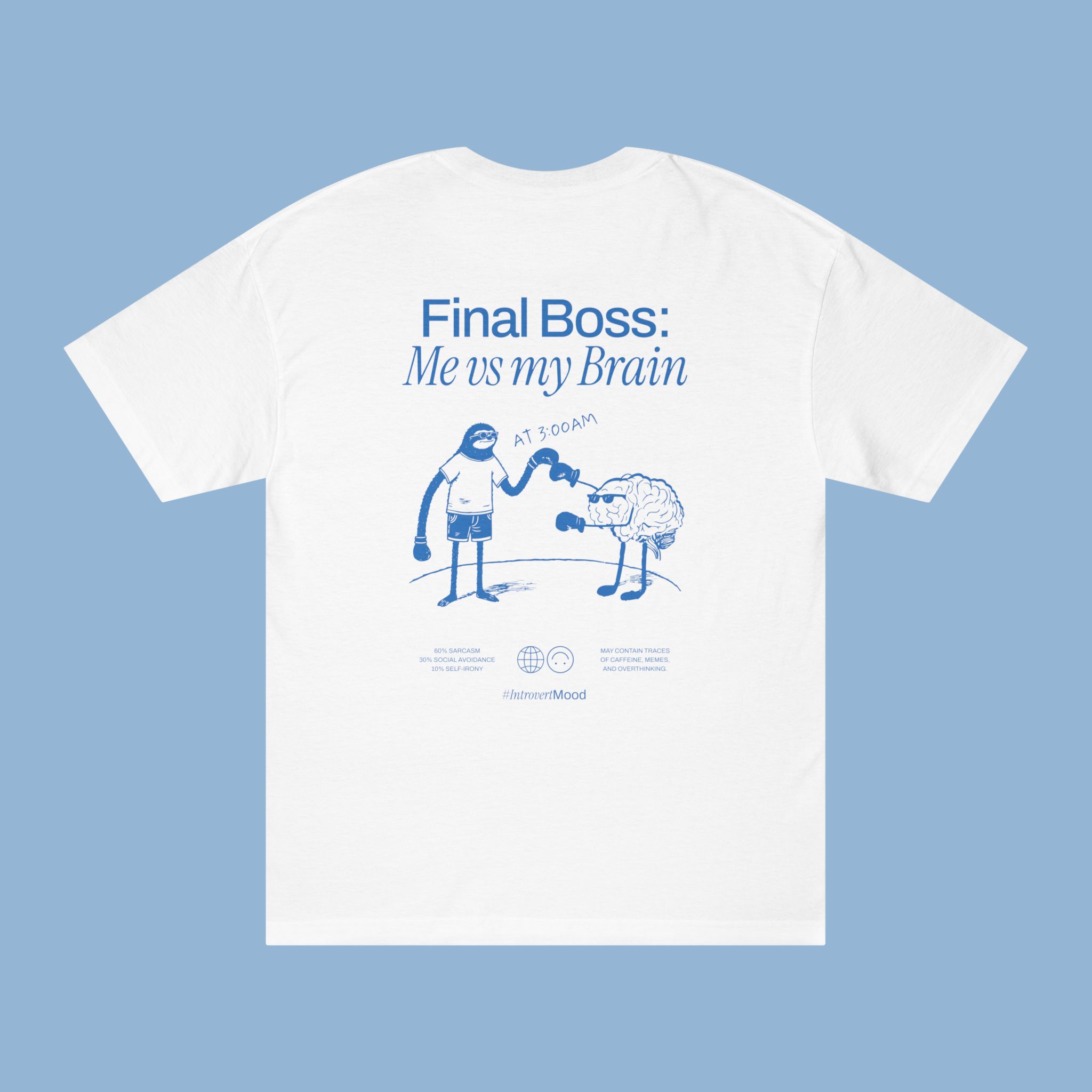 Final Boss: Me vs my Brain at 3:00AM | Unisex T-shirt | Front & back print Final Boss: Me vs my Brain at 3:00AM | Unisex T-shirt | Front & back print