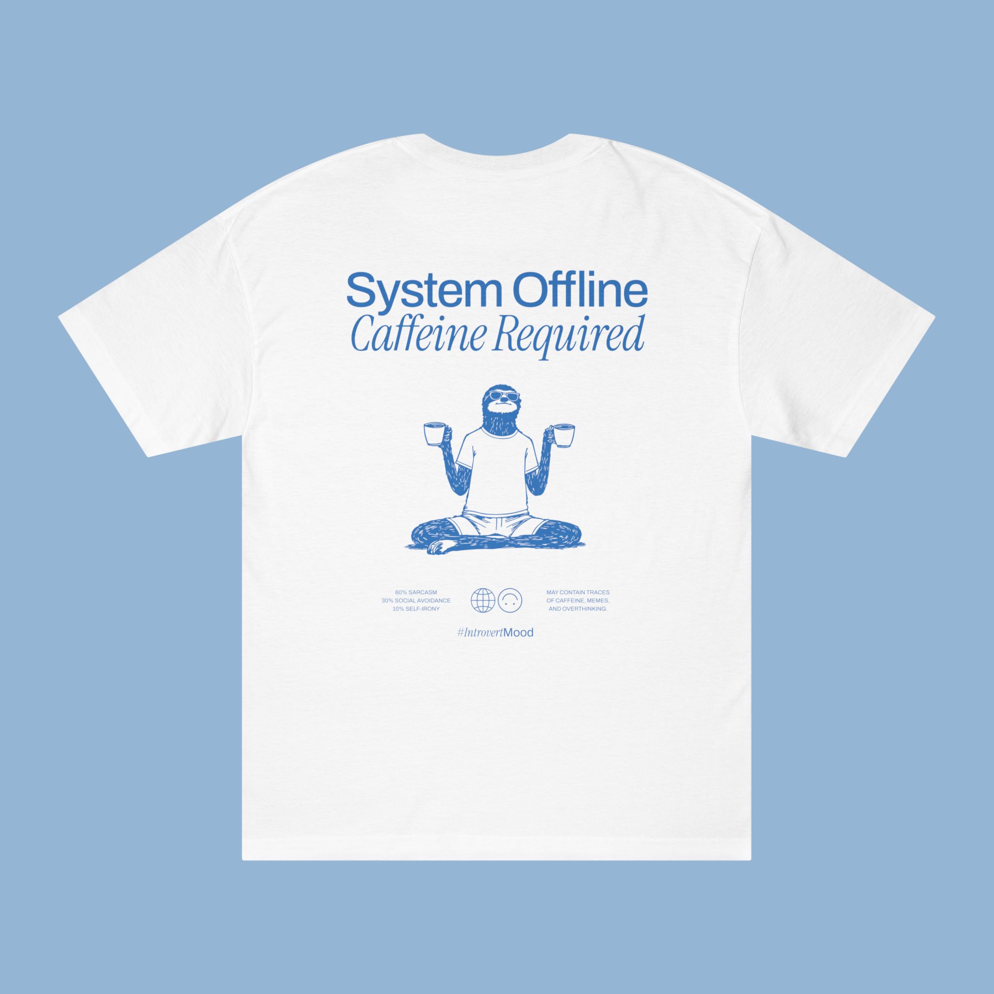 System Offline Caffeine Required | Unisex T-shirt | Front & back print System Offline Caffeine Required | Unisex T-shirt | Front & back print