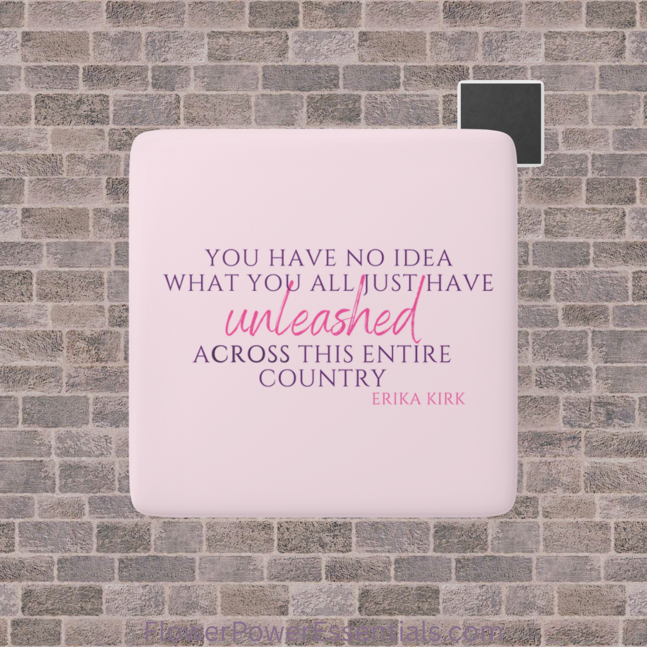 You Have No Idea What You Just Unleashed Empowerment Magnet by Flower Power Essentials