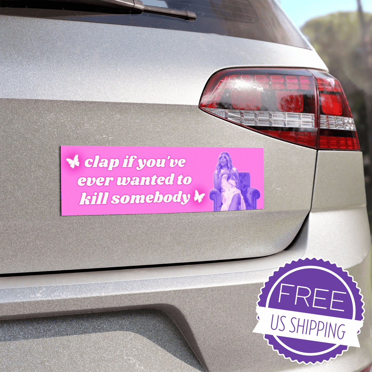 Clap If You've Ever Wanted to Kill Somebody | Funny Car Magnet | Sassy Car Decor | Wendy Williams Quote | Free US Shipping
