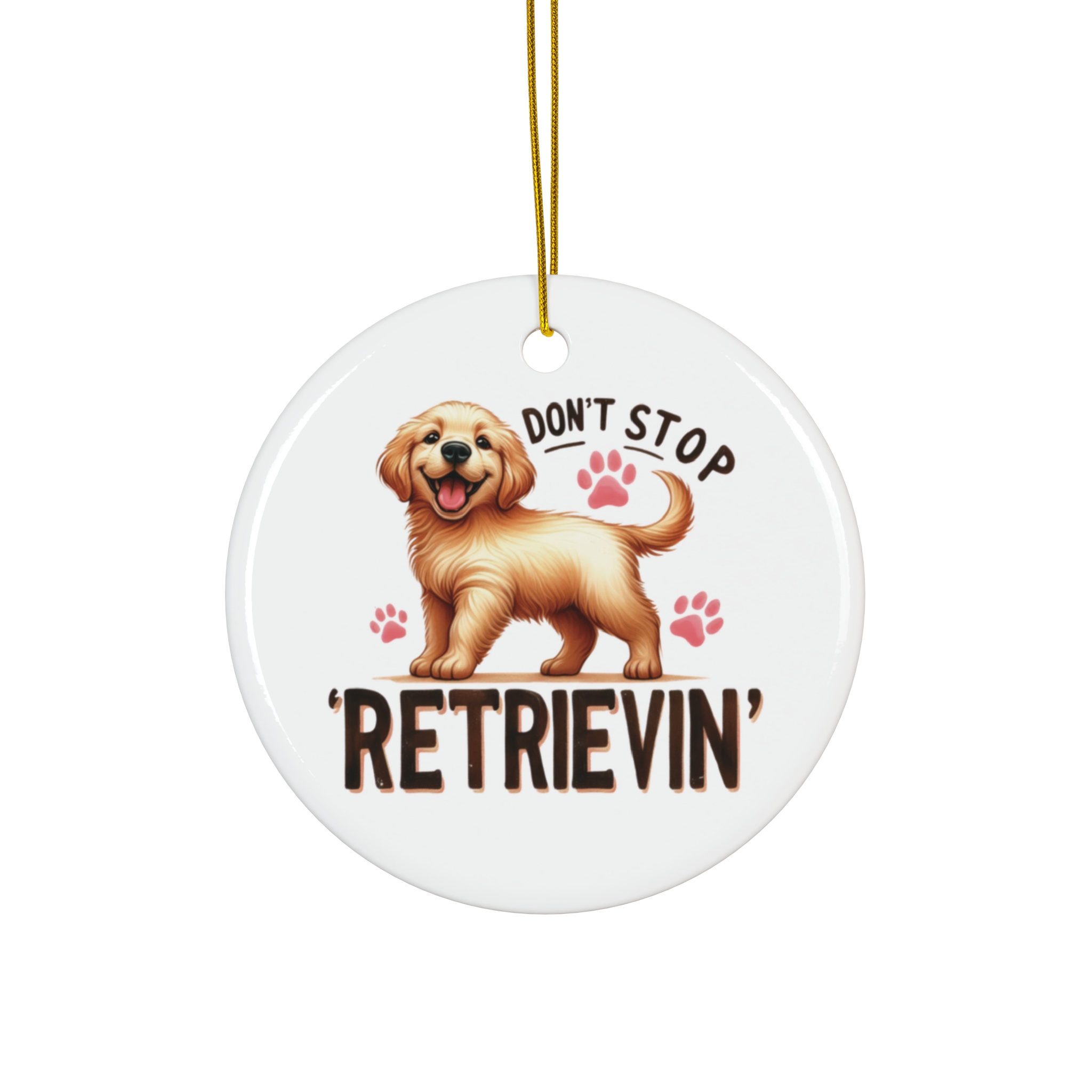 Funny "Don't Stop Retrievin'" Golden Retriever Ornament - Gift for Dog Lovers product thumbnail image Funny "Don't Stop Retrievin'" Golden Retriever Ornament - Gift for Dog Lovers product thumbnail image