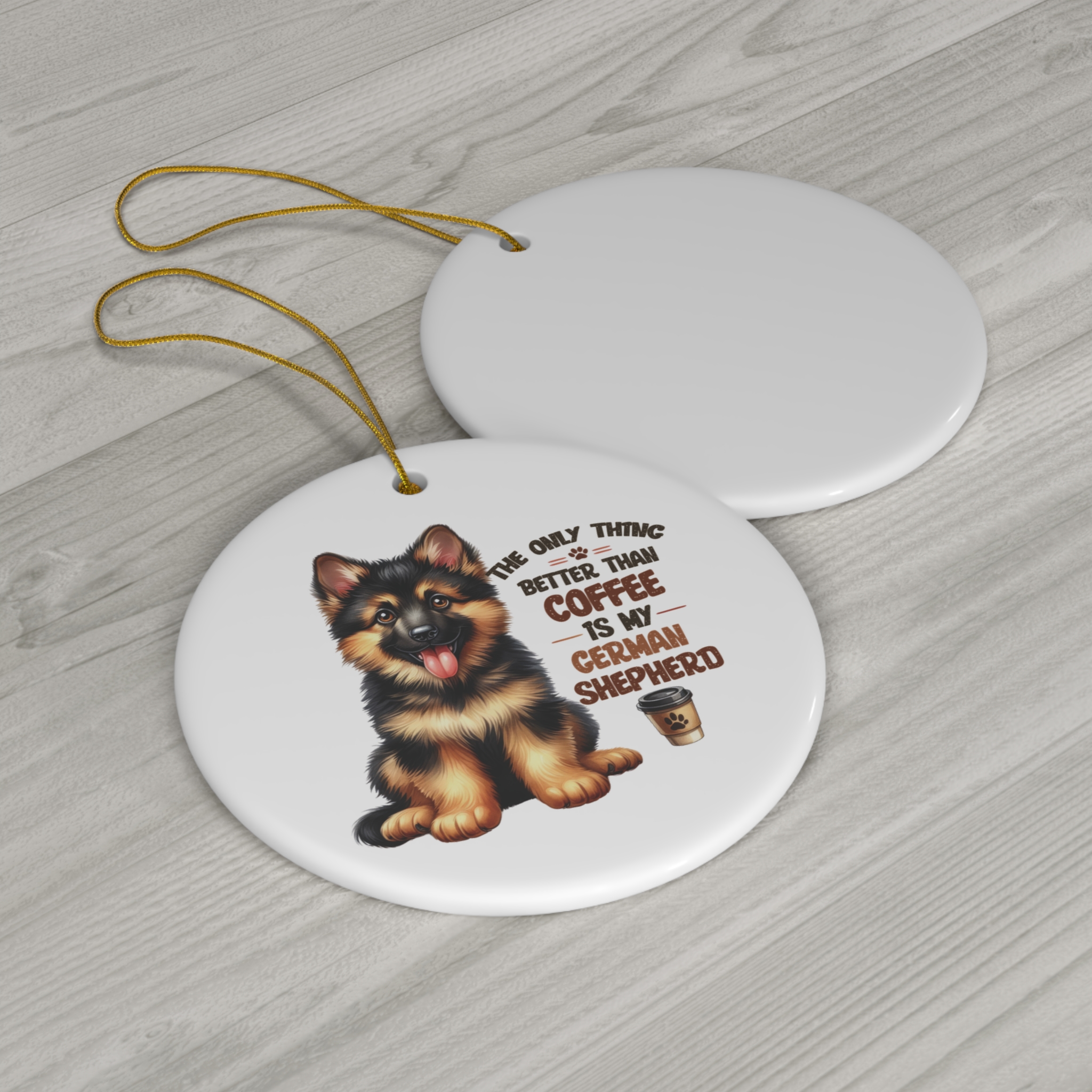 "The Only Thing Better Than Coffee is My German Shepherd" - Cute Ornament for Dog and Coffee Lovers product thumbnail image