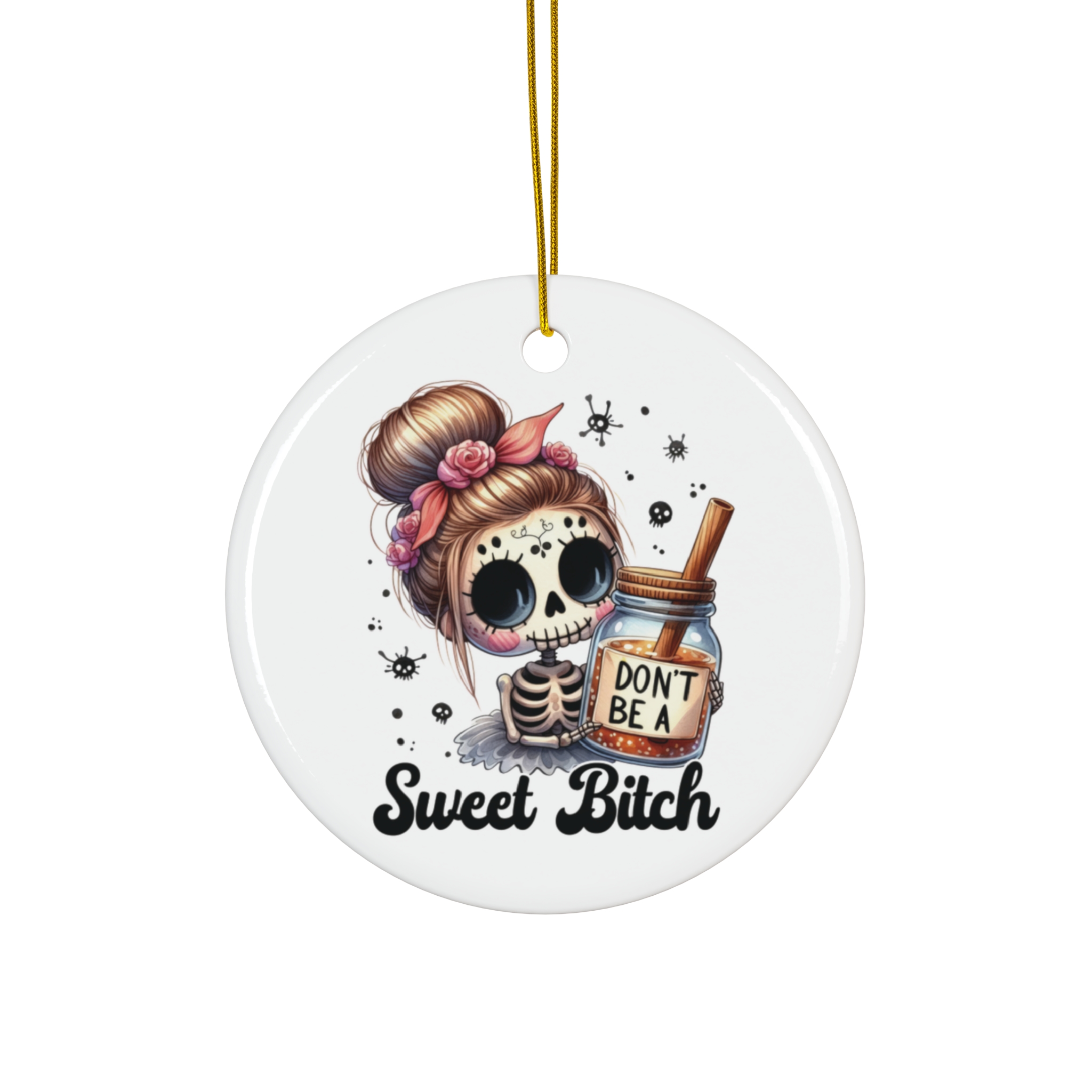Don’t Be a Sweet Bitch - Sugar Skull Skeleton Girl Christmas Ornament product thumbnail image Don’t Be a Sweet Bitch - Sugar Skull Skeleton Girl Christmas Ornament product thumbnail image