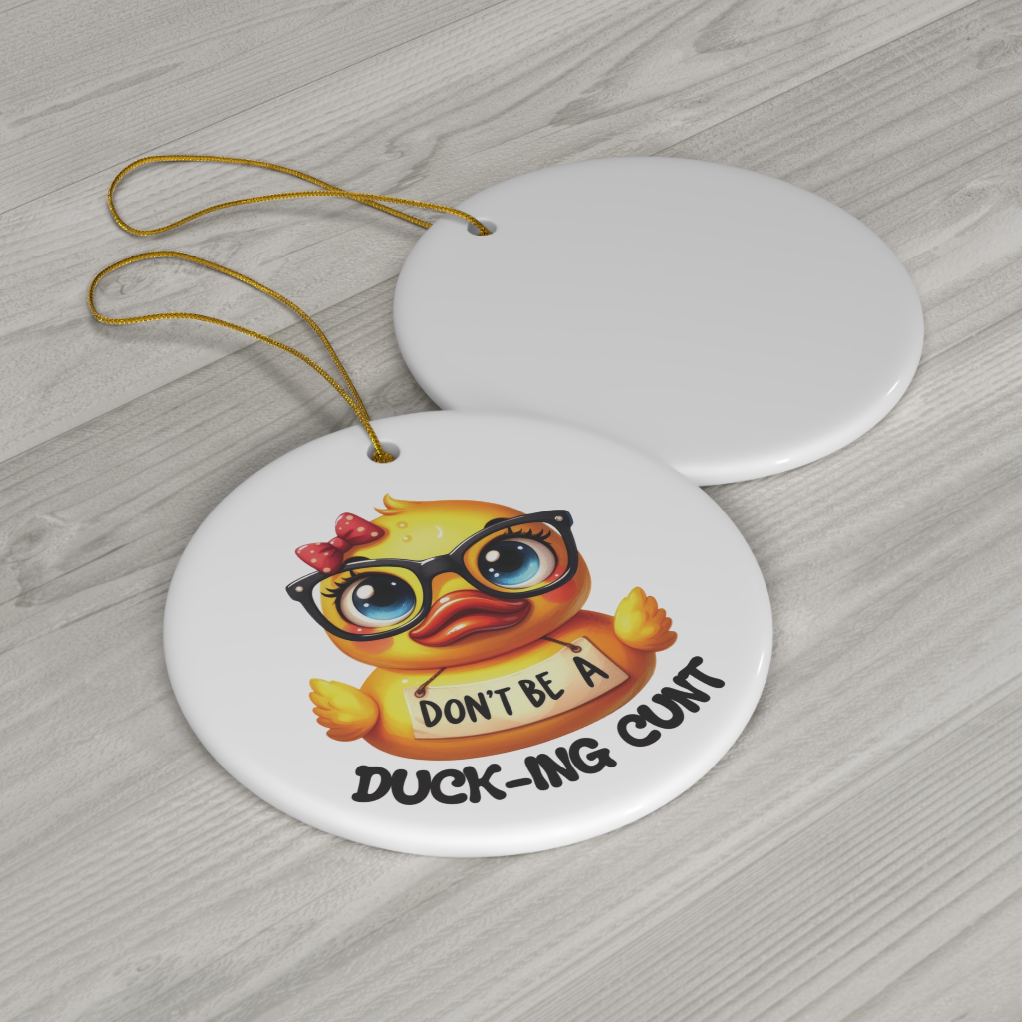 Don’t Be a Duck-ing Cunt - Duck Christmas Ornament product thumbnail image Don’t Be a Duck-ing Cunt - Duck Christmas Ornament product thumbnail image
