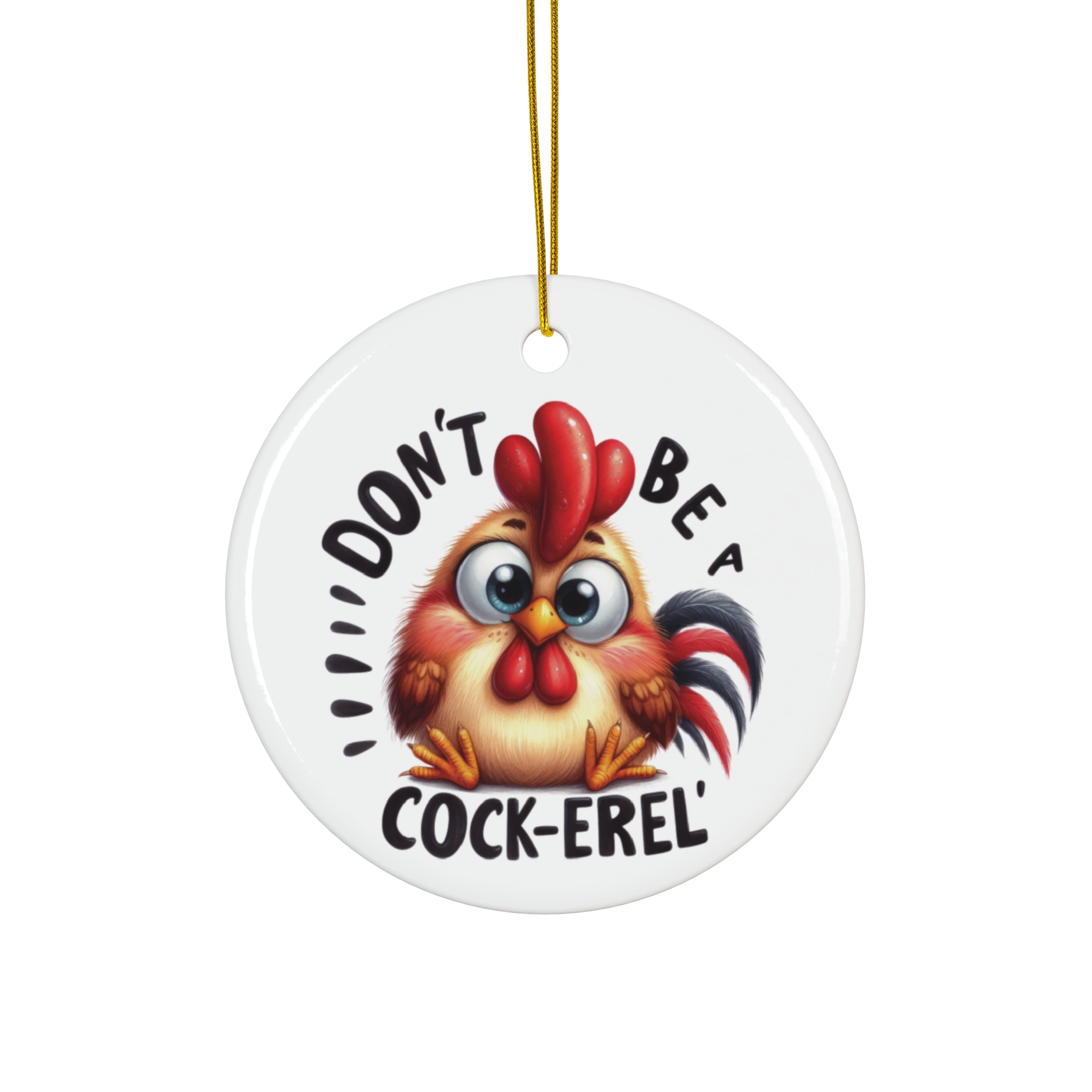 Don't Be a Cock-erel - Chicken Christmas Ornament product thumbnail image