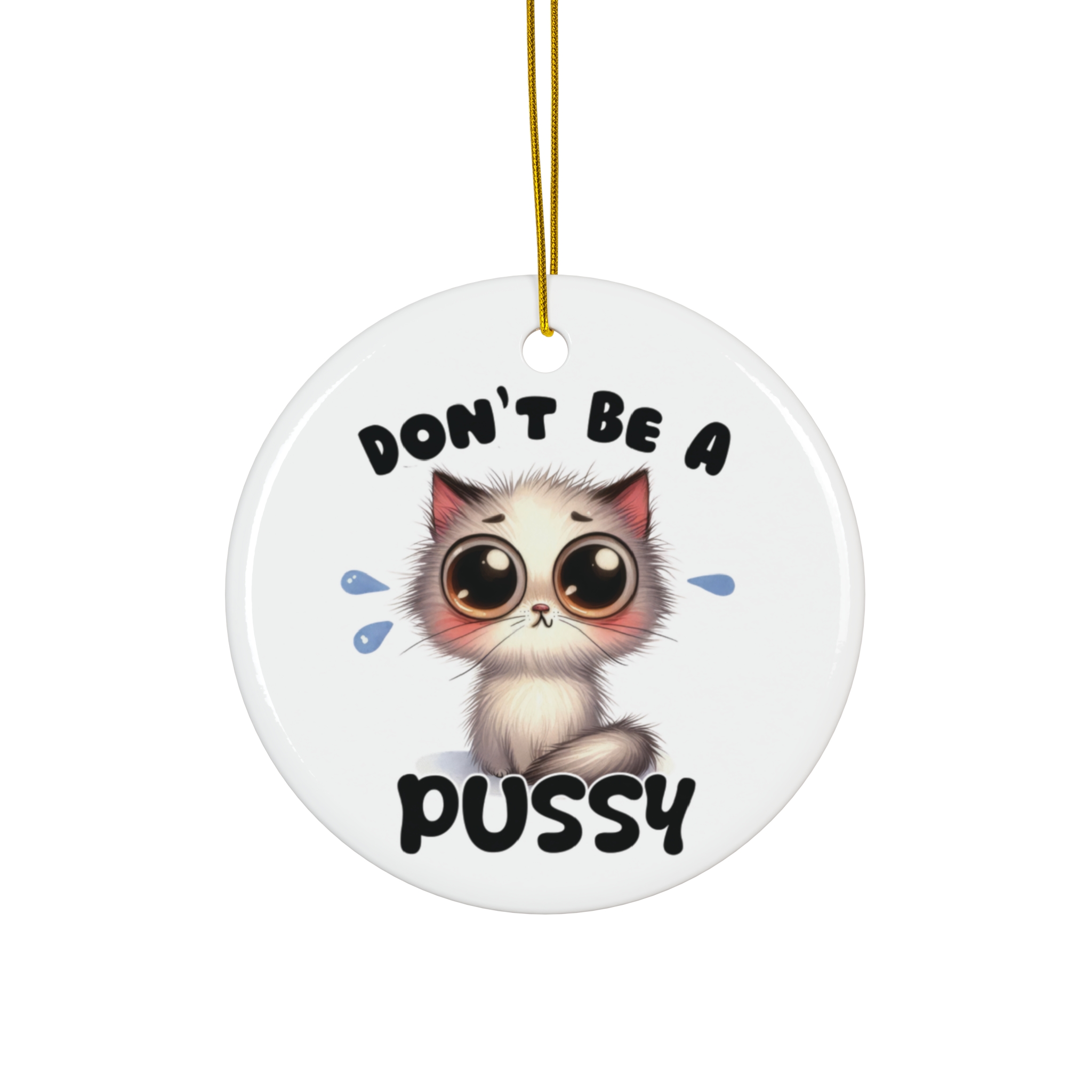 Don’t Be a Pussy - Cute Wide-Eyed Kitten Christmas Ornament product thumbnail image