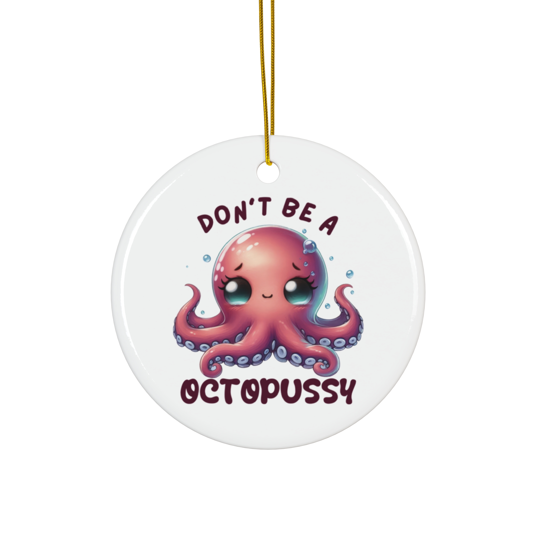Don’t Be an Octopussy - Cute Cartoon Octopus Christmas Ornament product thumbnail image Don’t Be an Octopussy - Cute Cartoon Octopus Christmas Ornament product thumbnail image