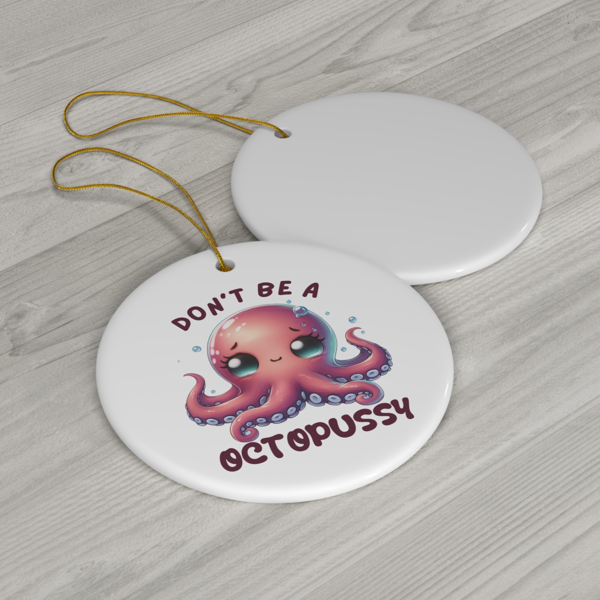 Don’t Be an Octopussy - Cute Cartoon Octopus Christmas Ornament product thumbnail image Don’t Be an Octopussy - Cute Cartoon Octopus Christmas Ornament product thumbnail image