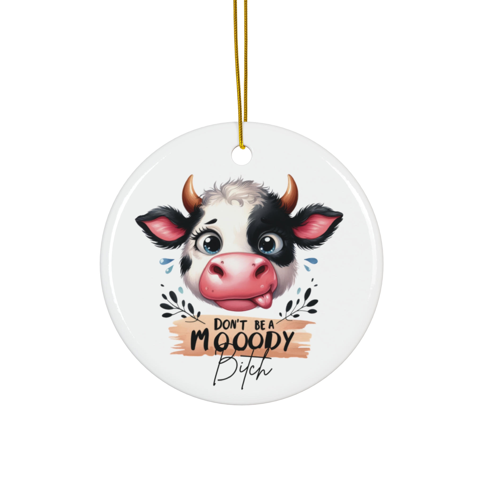 Don't Be a Mooody Bitch - Cute Cow Christmas Ornament product thumbnail image Don't Be a Mooody Bitch - Cute Cow Christmas Ornament product thumbnail image