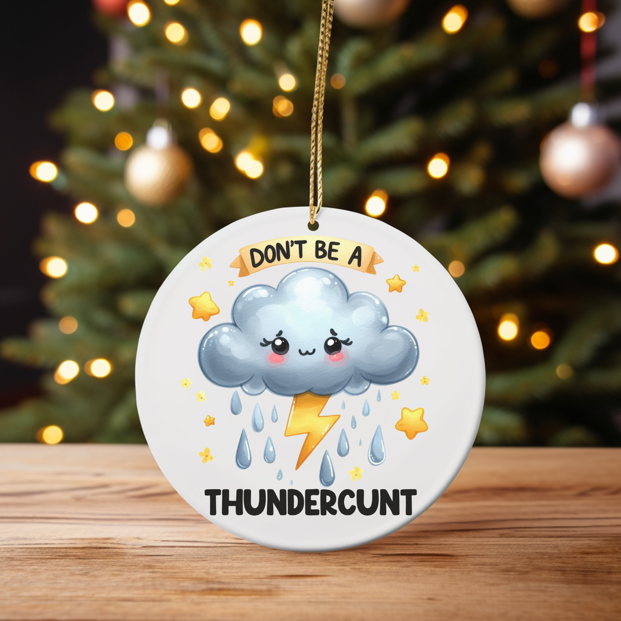 Don’t Be a Thundercunt - Cartoon Thundercloud Christmas Ornament product thumbnail image Don’t Be a Thundercunt - Cartoon Thundercloud Christmas Ornament product thumbnail image