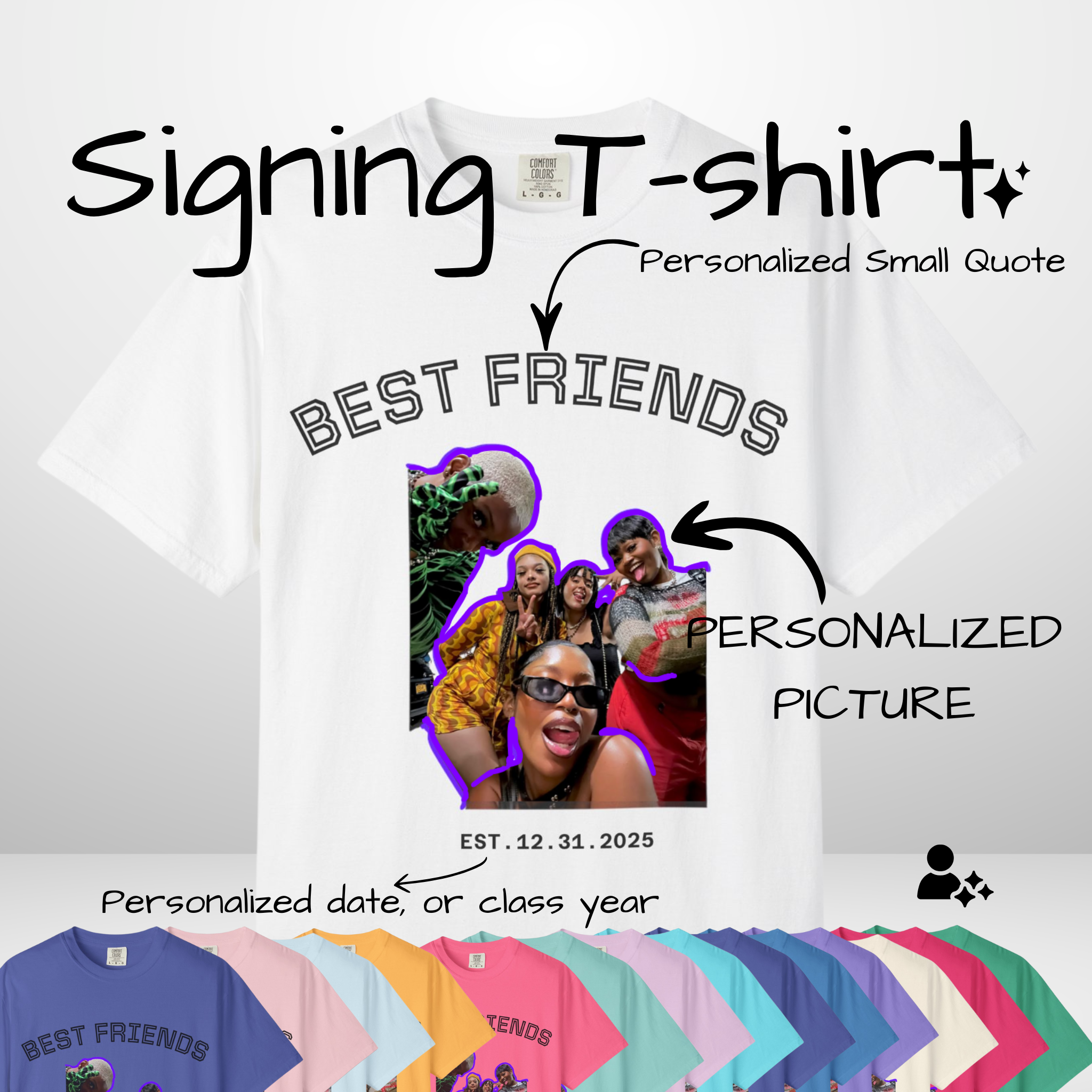 Signing T-shirt -Shirt | Unisex Garment-Dyed Tee for Best Friends, for Friend Groups, Class of 2025, Casual Wear, Statement Shirt, T-shirt for signing product thumbnail image