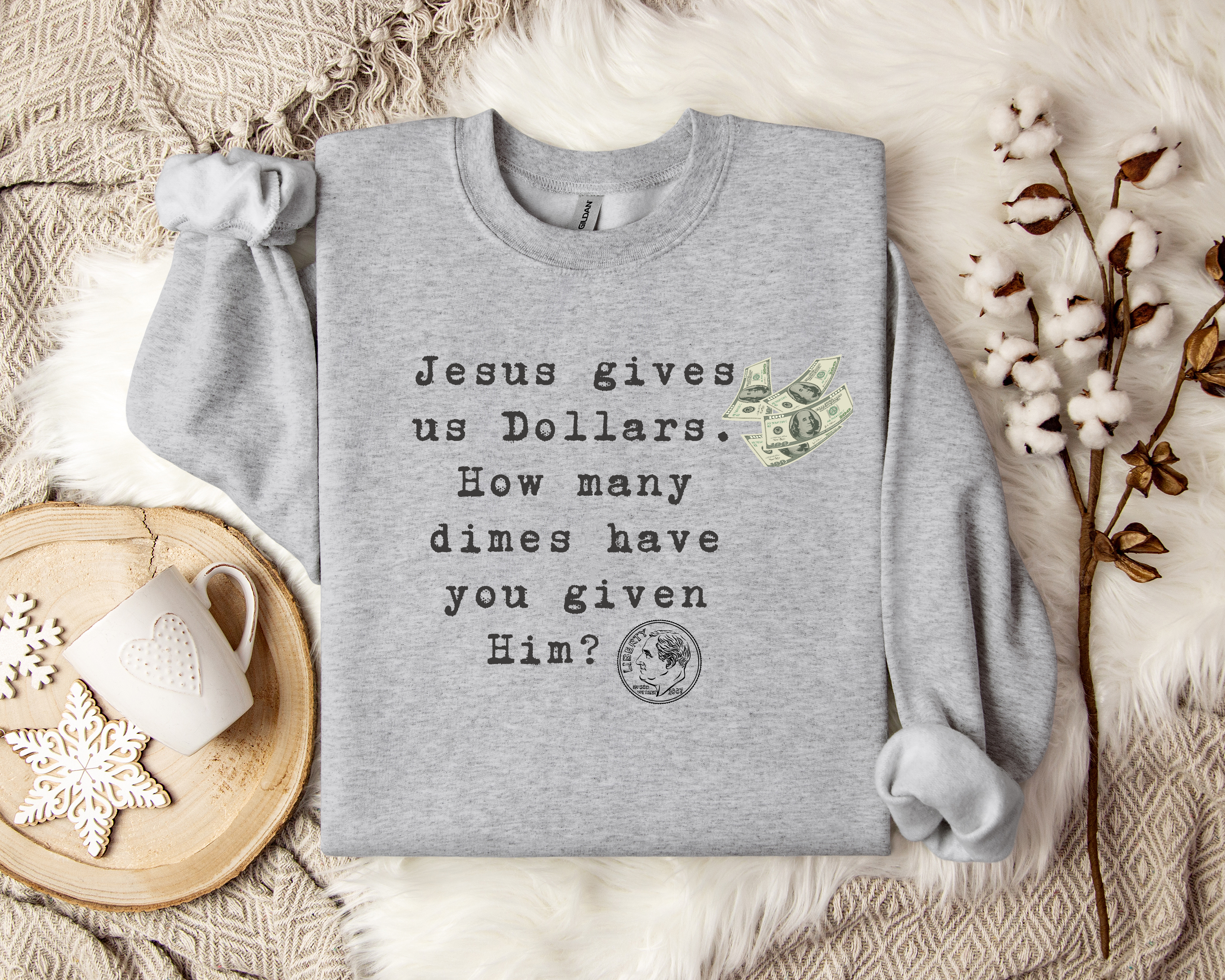 Inspirational Unisex Sweatshirt "Jesus Gives Us Dollars " product thumbnail image Inspirational Unisex Sweatshirt "Jesus Gives Us Dollars " product thumbnail image