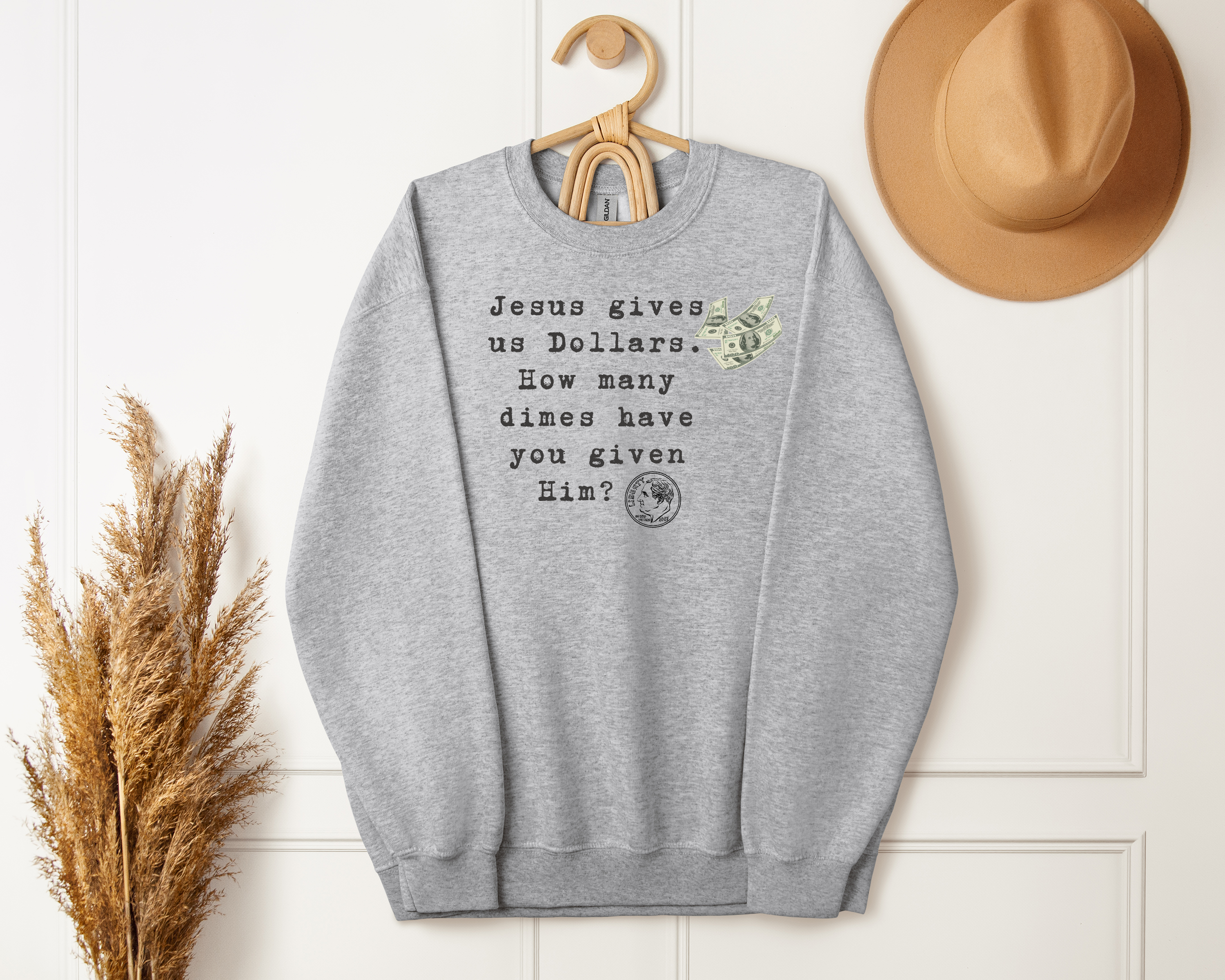 Inspirational Unisex Sweatshirt "Jesus Gives Us Dollars " product thumbnail image Inspirational Unisex Sweatshirt "Jesus Gives Us Dollars " product thumbnail image