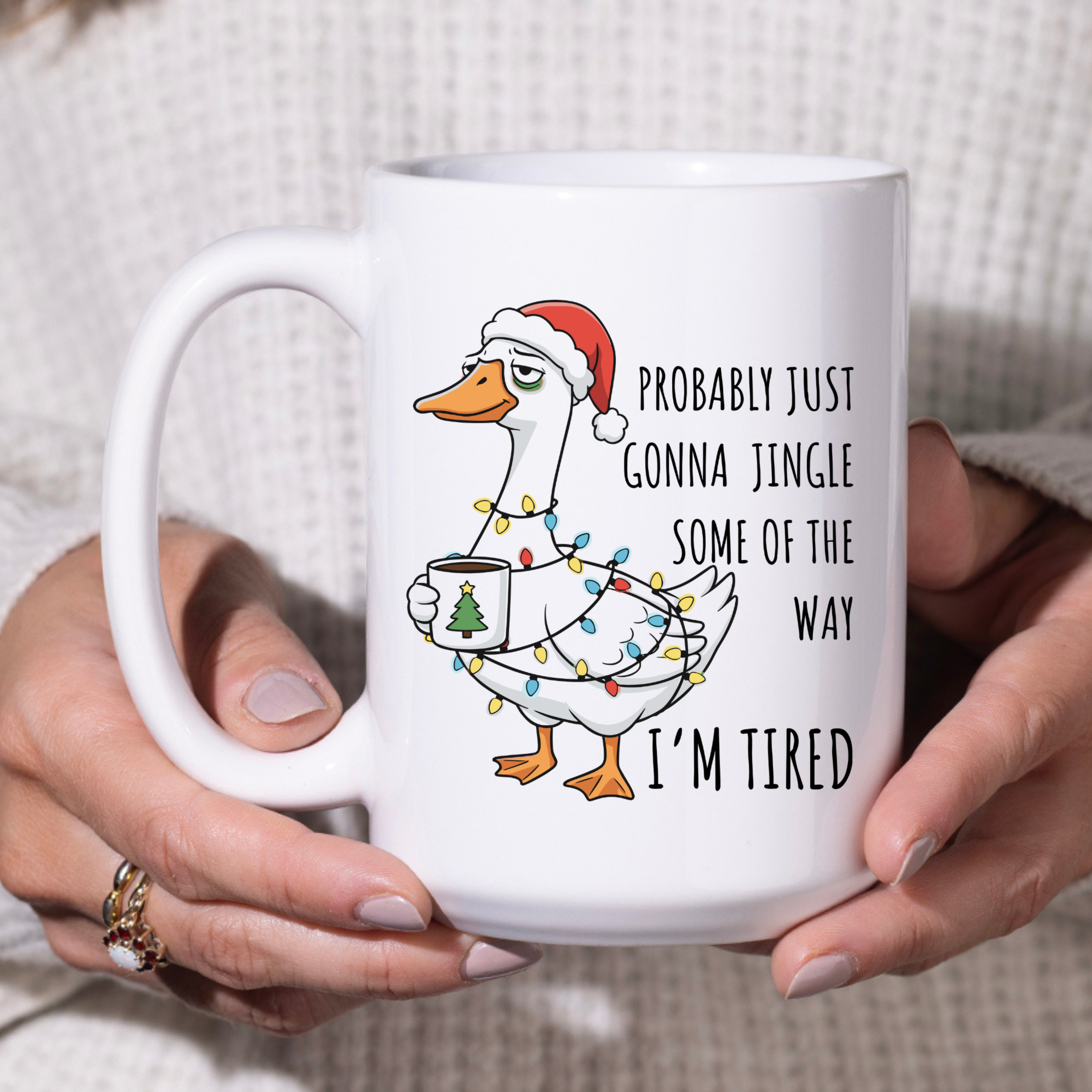 Funny Tired Goose Christmas Mug - Probably Just Gonna Jingle Some of the Way