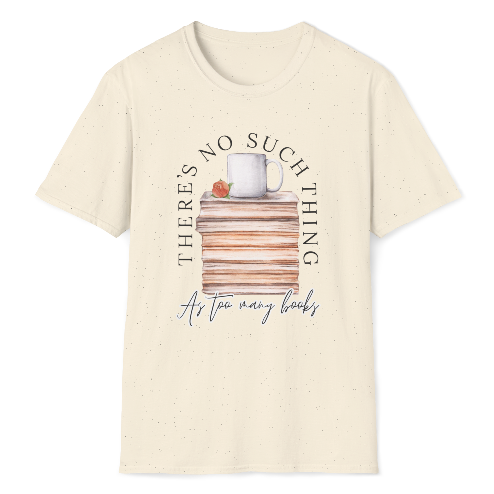 There's No Such Thing Graphic T-Shirt
