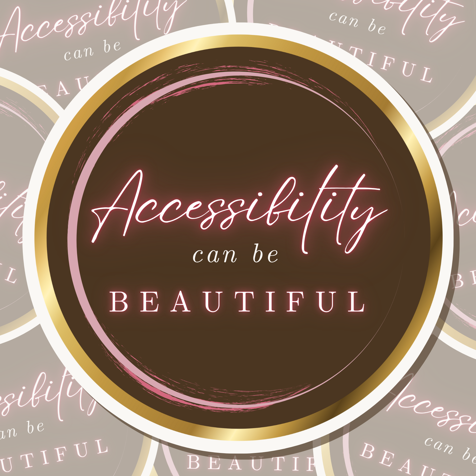 Sticker- Accessibility Can Be Beautiful (Pink)