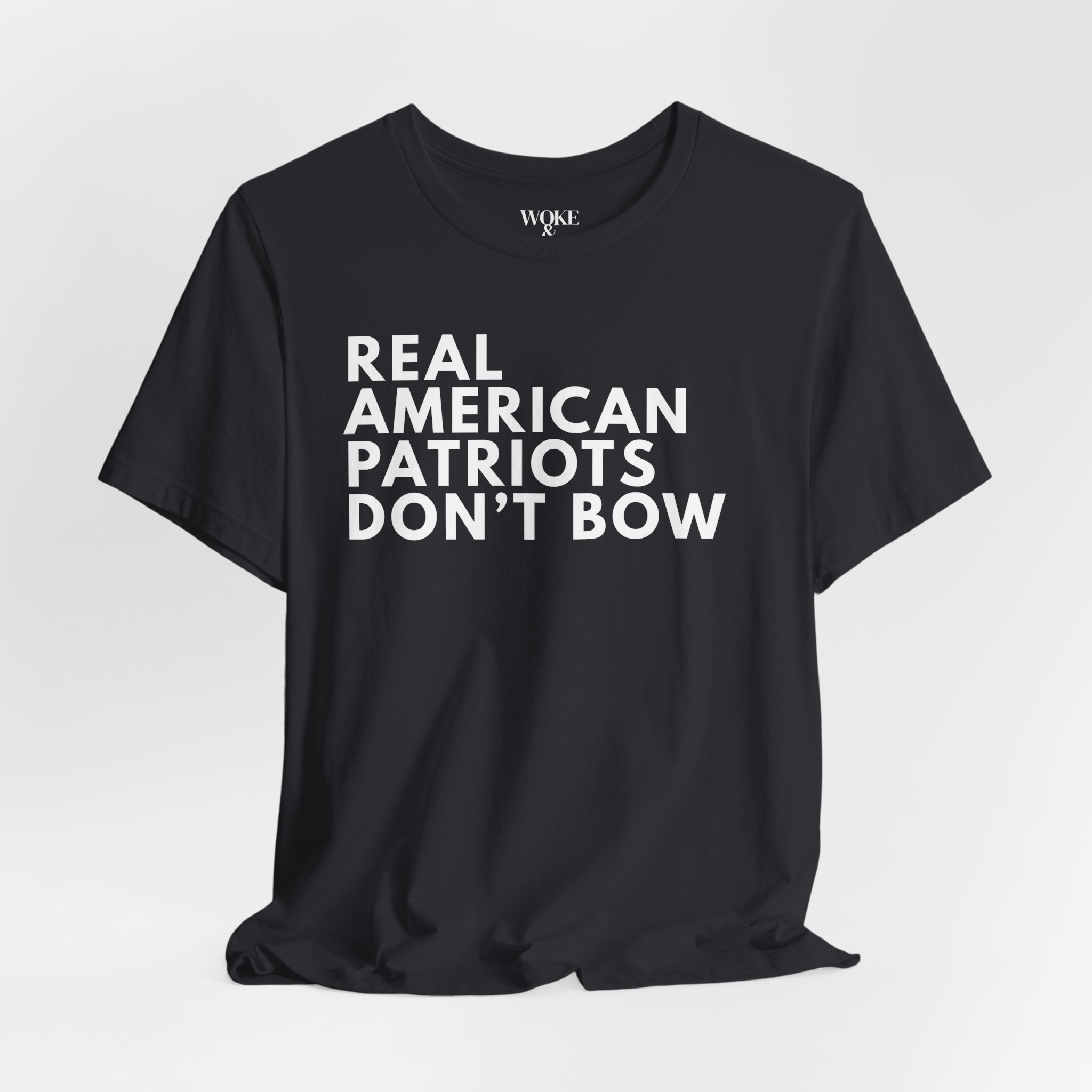 REAL AMERICAN PATRIOTS DON'T BOW TSHIRT product thumbnail image REAL AMERICAN PATRIOTS DON'T BOW TSHIRT product thumbnail image