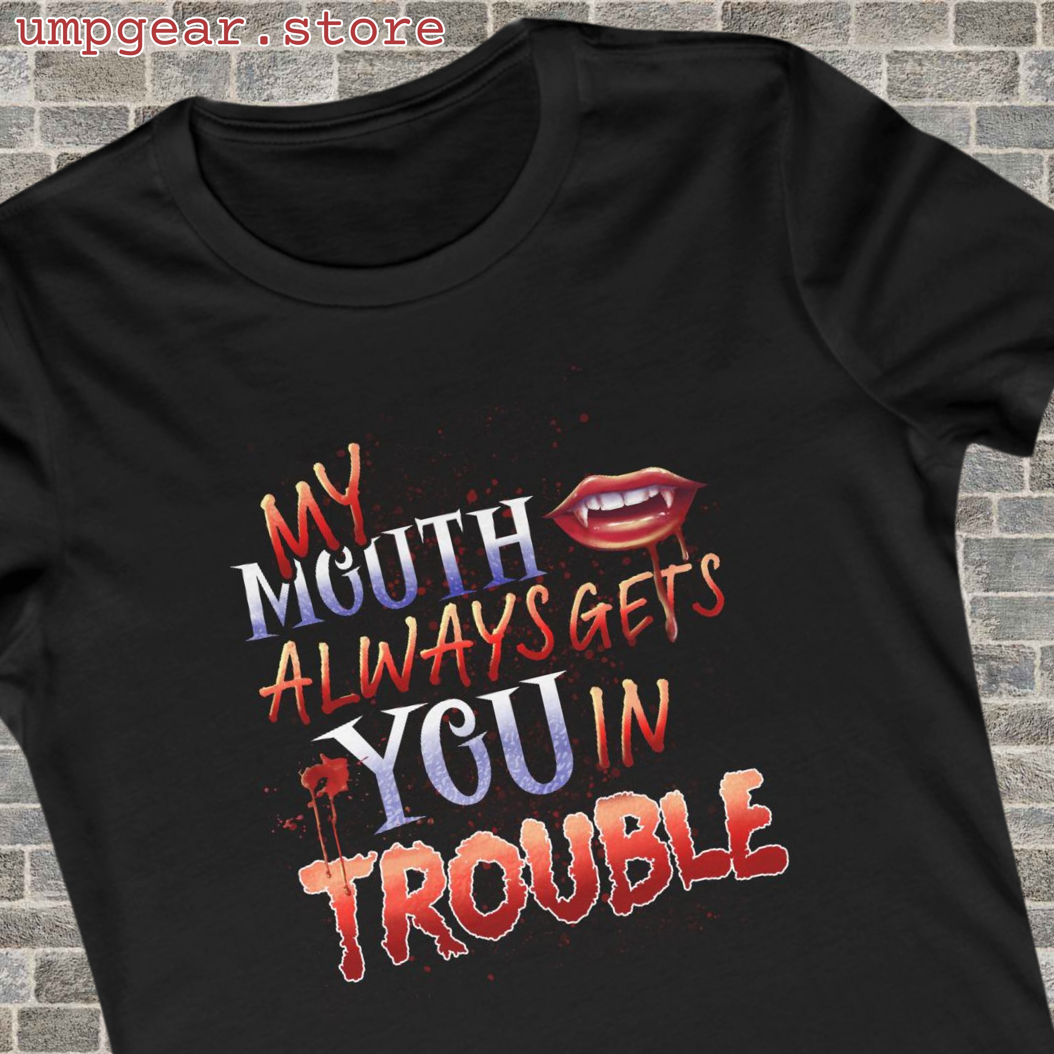 Funny Women's Tee, My Mouth Always Gets You in Trouble, Humor Shirt, Gift for Friends, Casual Wear, Birthday Gift Funny Women's Tee, My Mouth Always Gets You in Trouble, Humor Shirt, Gift for Friends, Casual Wear, Birthday Gift