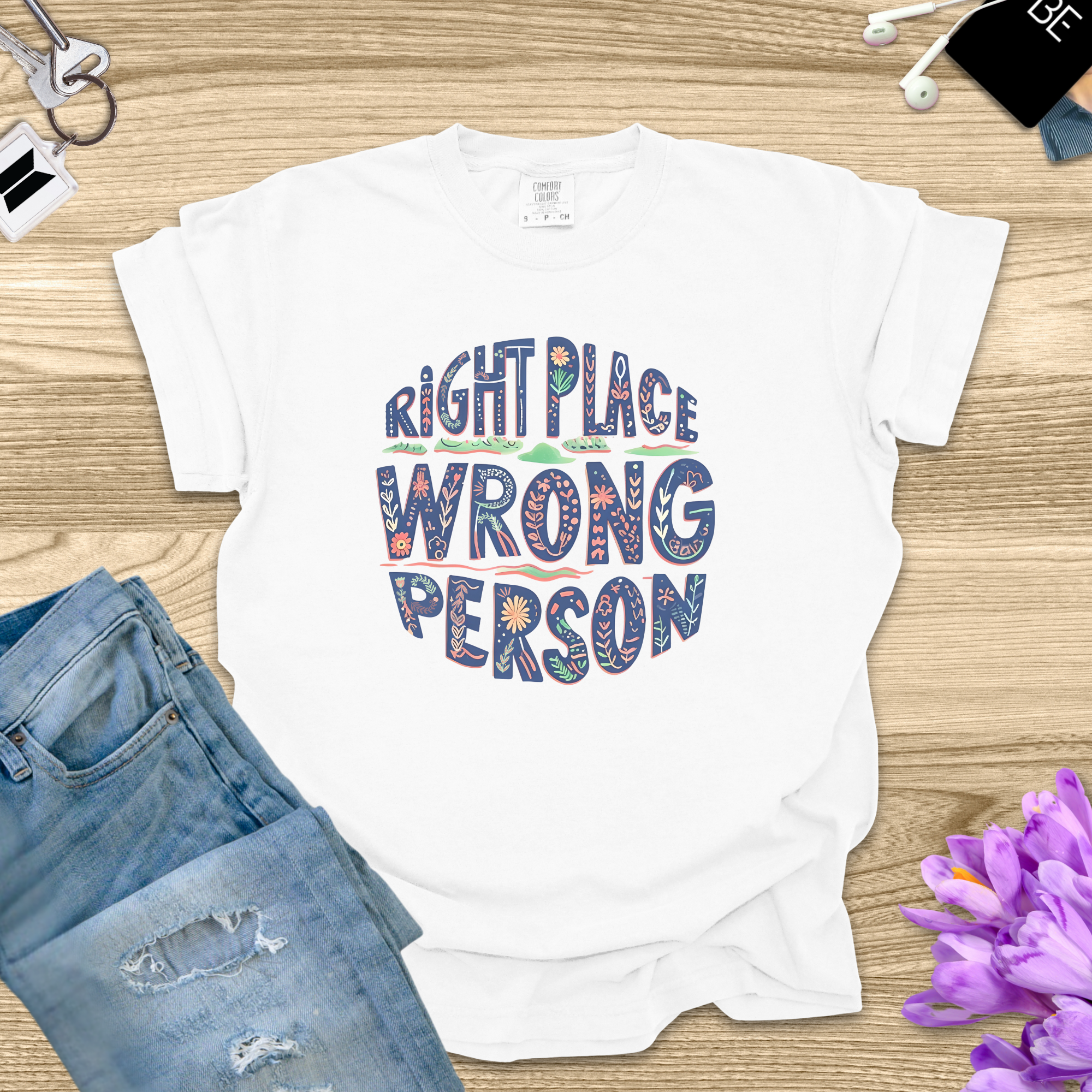 Right Place Wrong Person Shirt product thumbnail image Right Place Wrong Person Shirt product thumbnail image