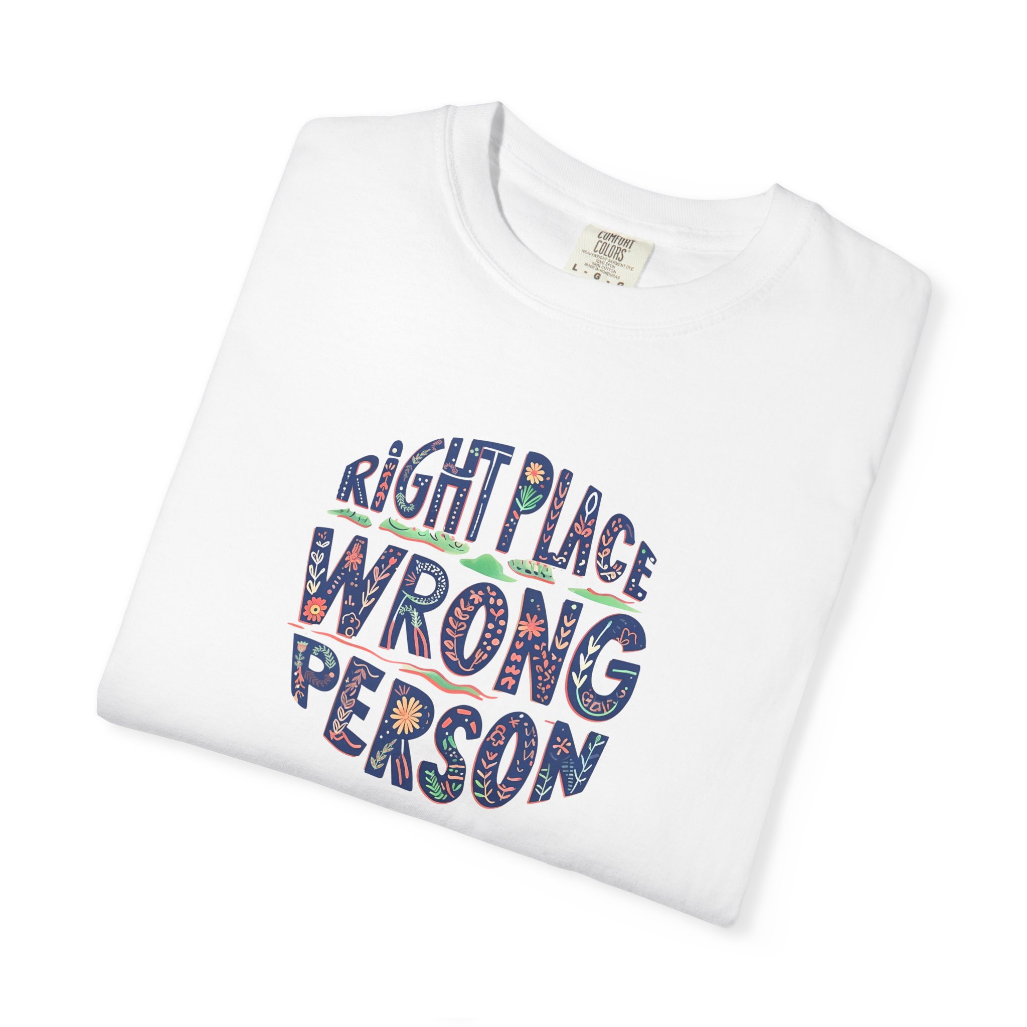 Right Place Wrong Person Shirt product thumbnail image Right Place Wrong Person Shirt product thumbnail image