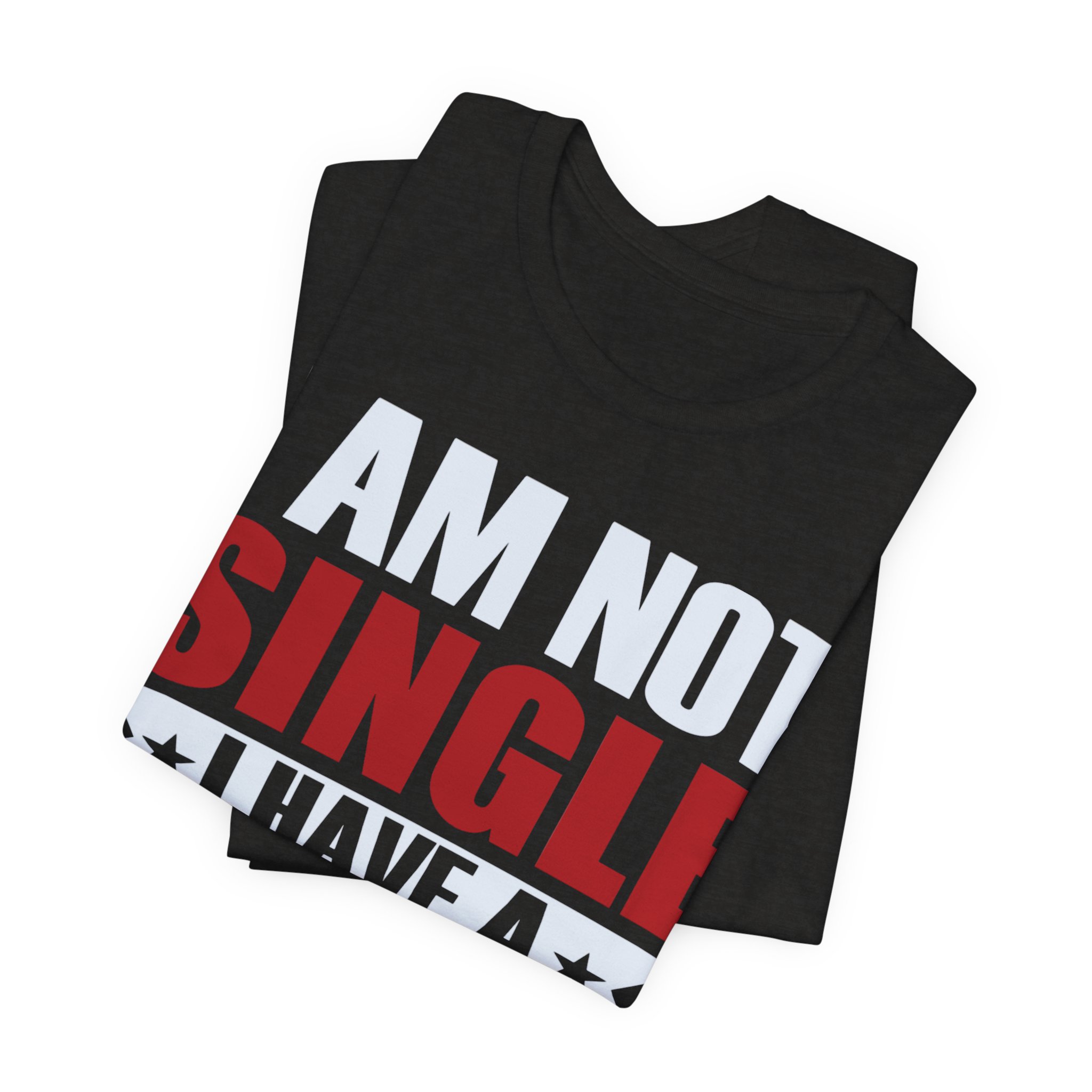 Funny Cat Quote Tee – “I am Not Single I have a Cat” product thumbnail image Funny Cat Quote Tee – “I am Not Single I have a Cat” product thumbnail image